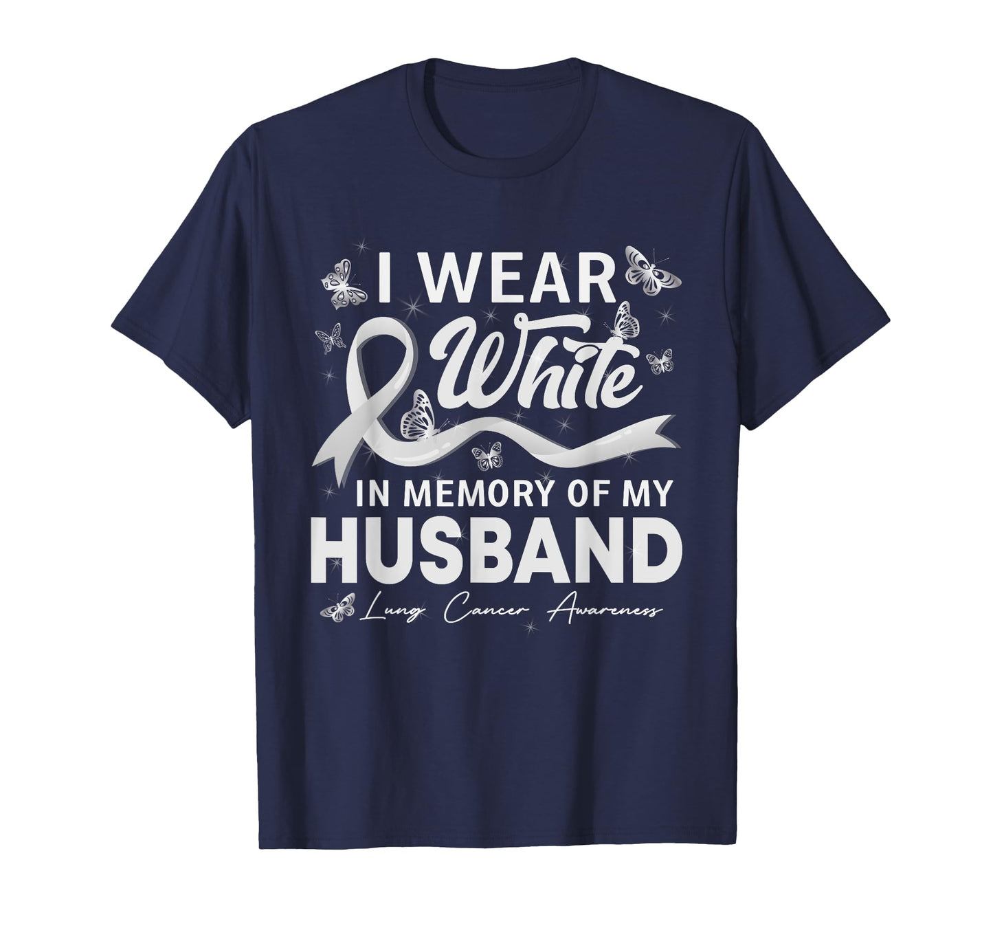 I Wear White In Memory Of My Husband Lung Cancer T-Shirt