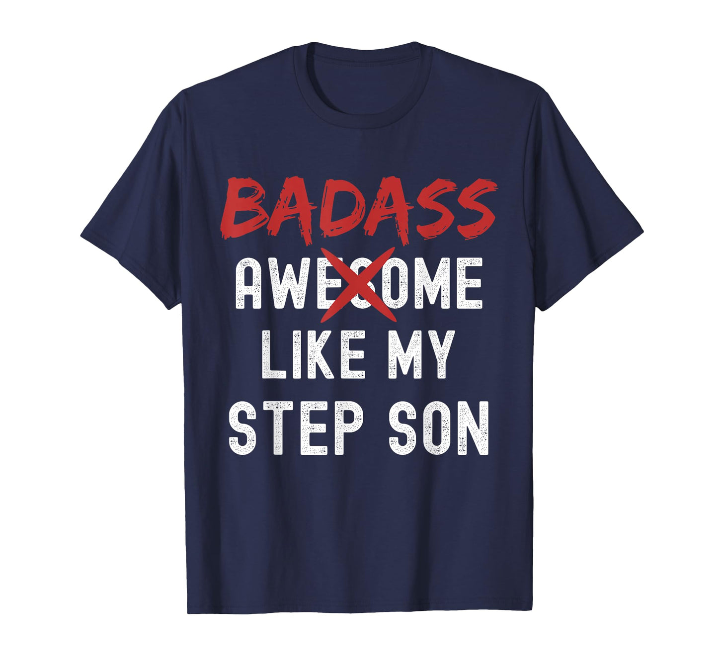 Badass Awesome Like My Step Son Funny Fathers Day Family T-Shirt