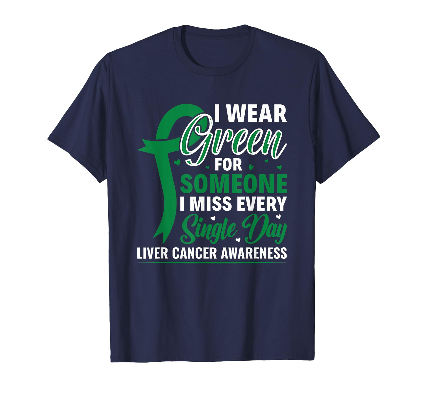 I Wear Green Ribbon Warrior Liver Cancer Awareness T-Shirt