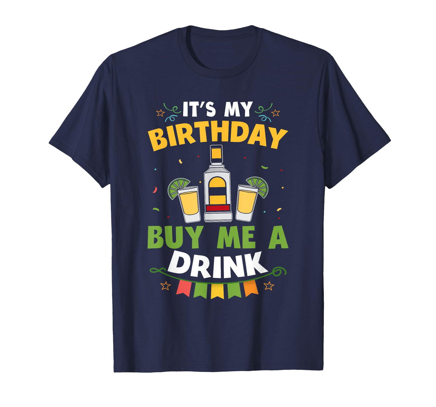 It's My Birthday Buy Me A Drink Shirt Drinking Tequila Gift T-Shirt