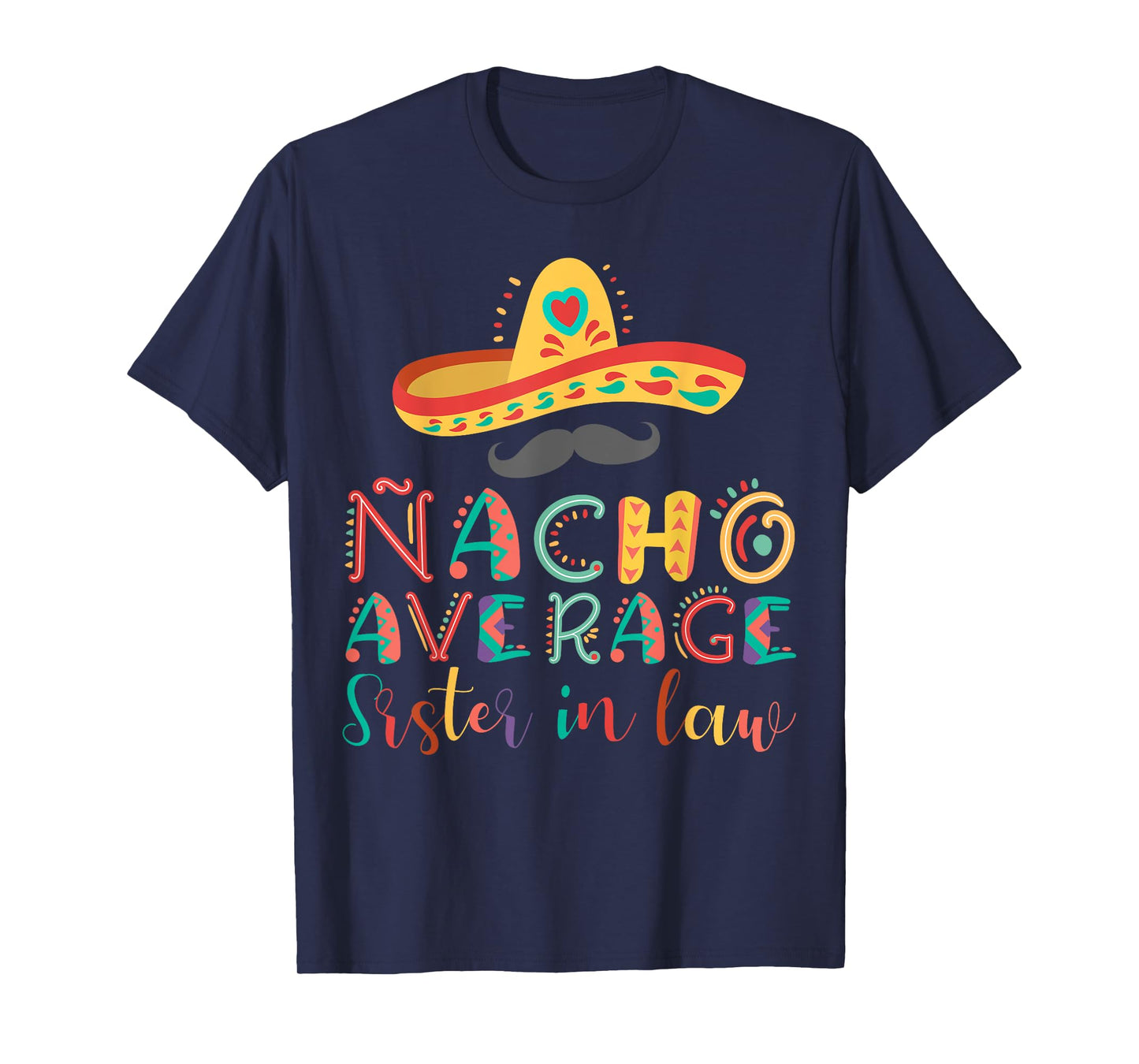 Nacho Average Sister in Law Cinco De Mayo T-Shirt