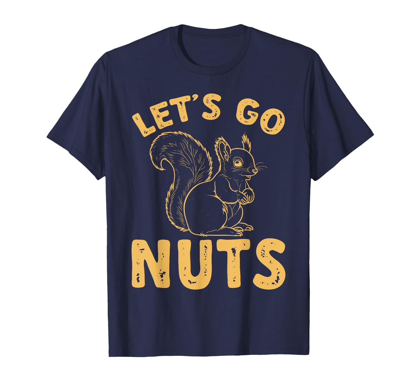 Squirrel Funny Let's Go Nuts T-Shirt