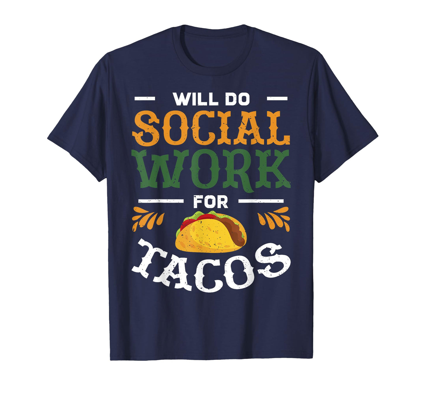 Fun Social Worker Will Do Social Work For Tacos Design T-Shirt