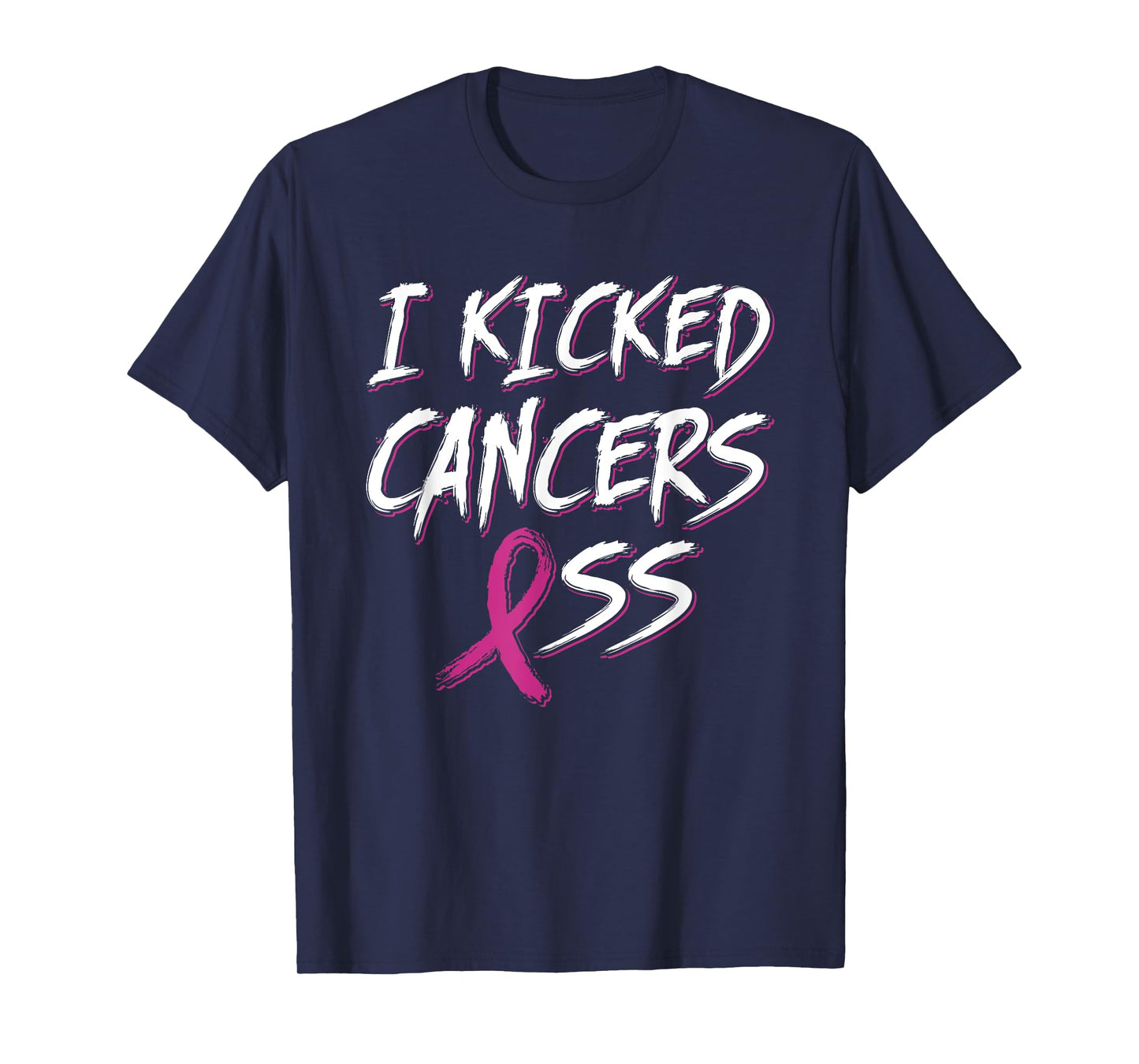 I Kicked Cancer's Ass Pink Ribbon Breast Cancer Awareness T-Shirt