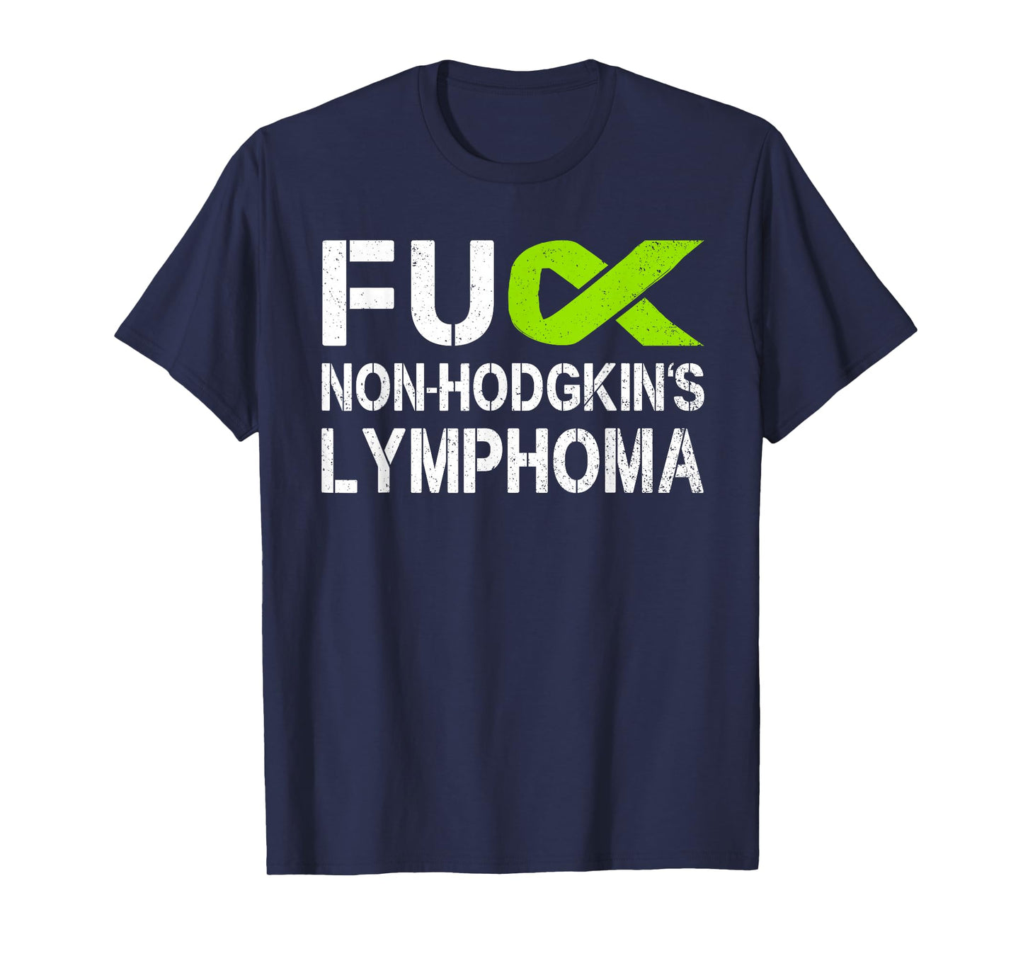Fuck Non-Hodgkin's Lymphoma Awareness Lime Ribbon Support T-Shirt
