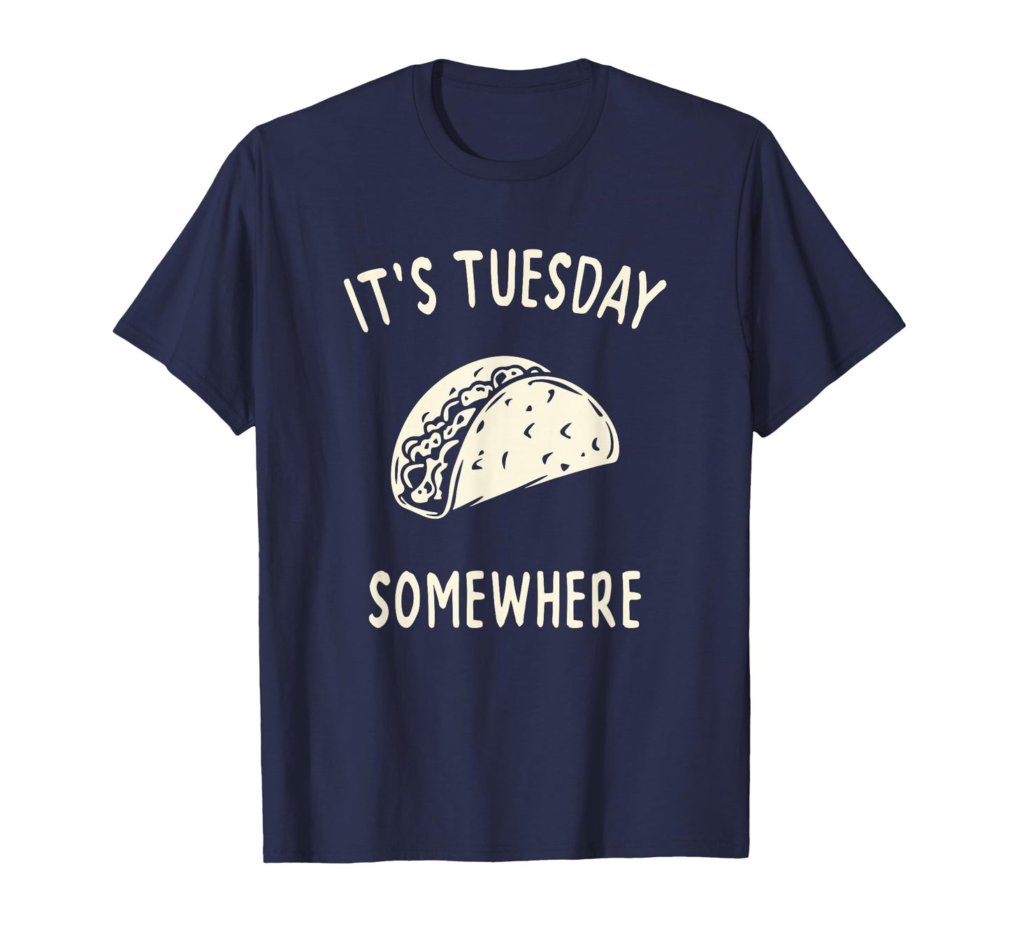 Funny Taco Its Tuesday Somewhere T-Shirt