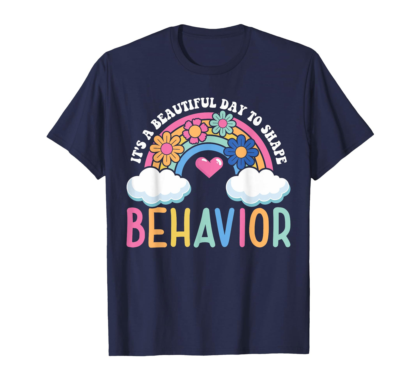 It's A Beautiful Day To Shape Behavior T-Shirt