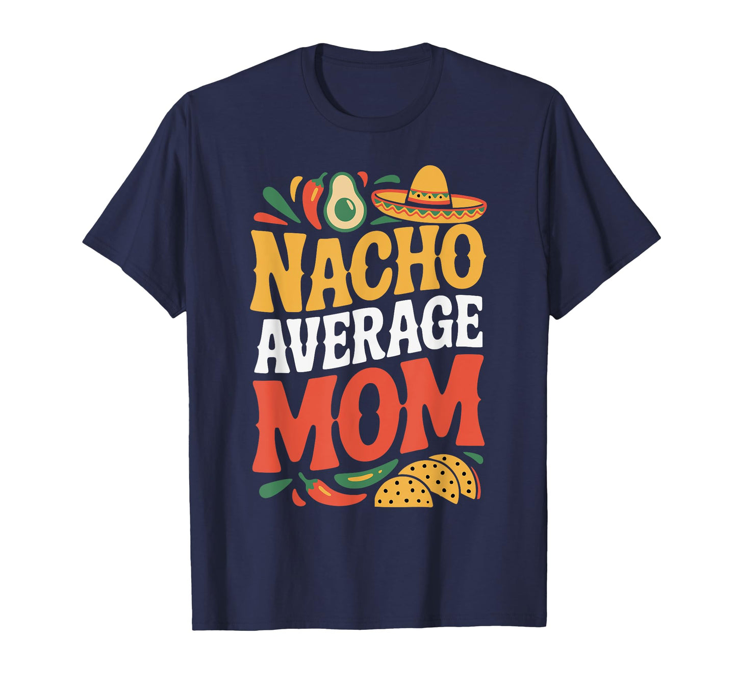 Nacho Average Mom T-Shirt