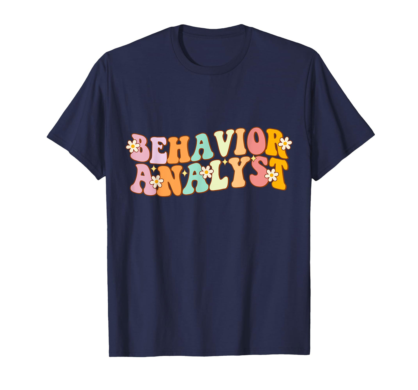 Behavior Analyst Fun Back To School Appreciation T-Shirt