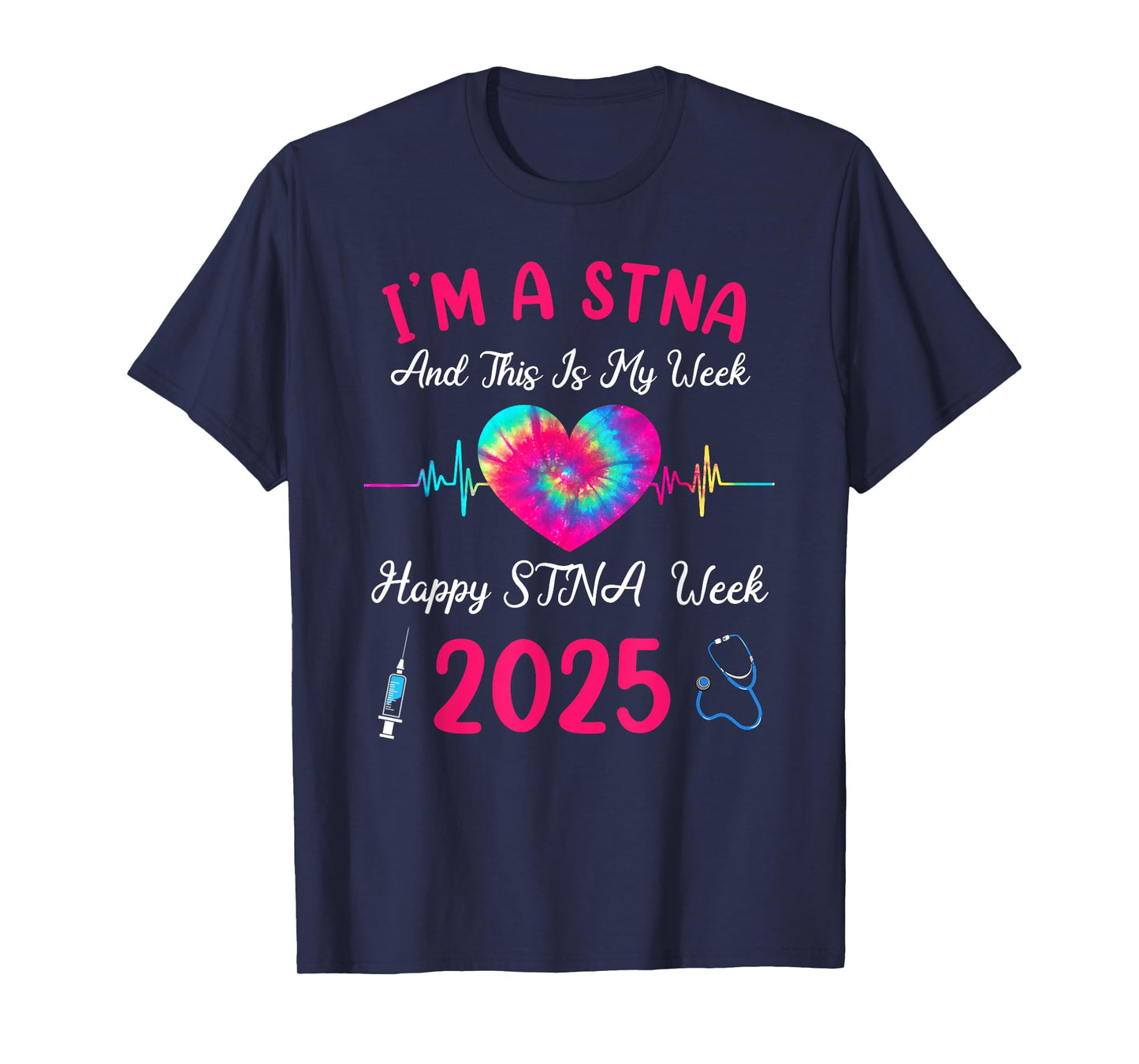 I'm A STNA This Is My Week Happy STNA Week 2025 Nurse Week T-Shirt