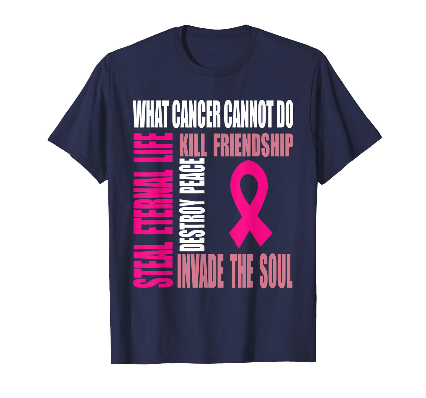 Breast cancer awareness what cancer cannot do T-Shirt