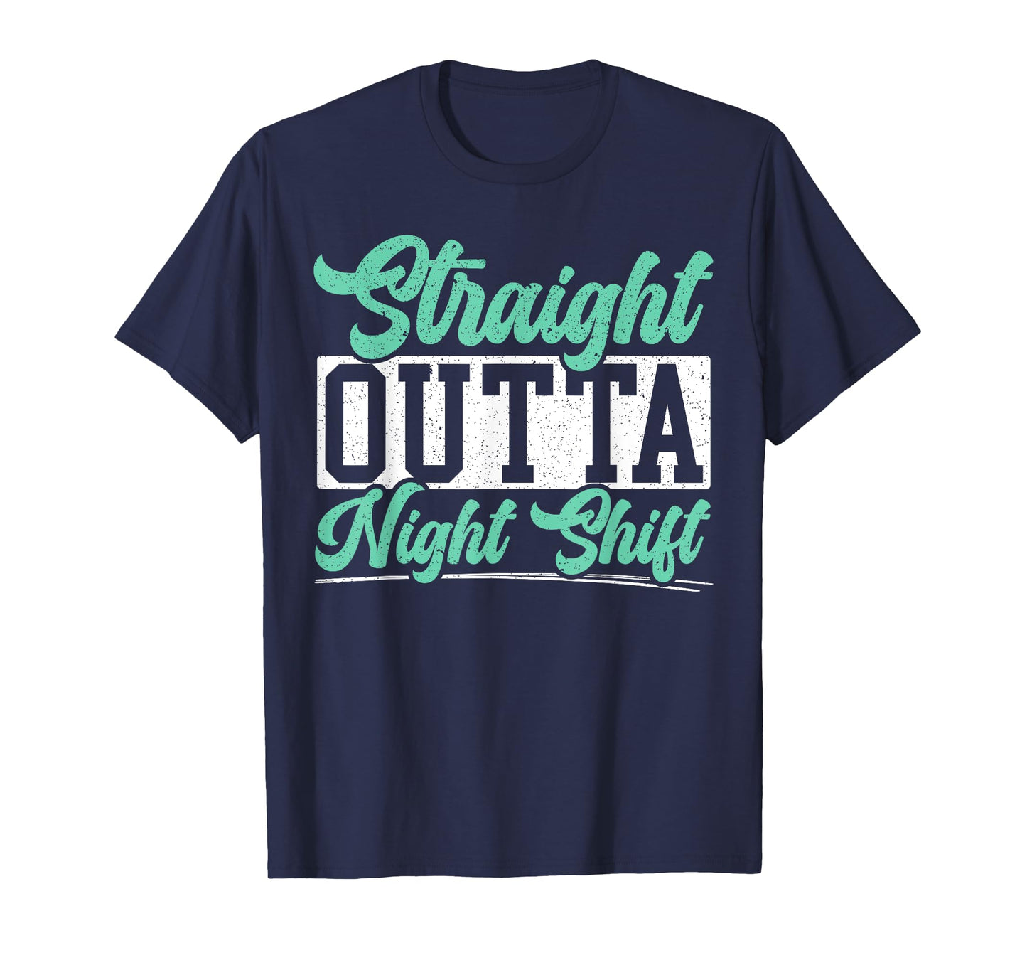 Straight Outta Night Shift Graveyard Shift Worker Employee T-Shirt