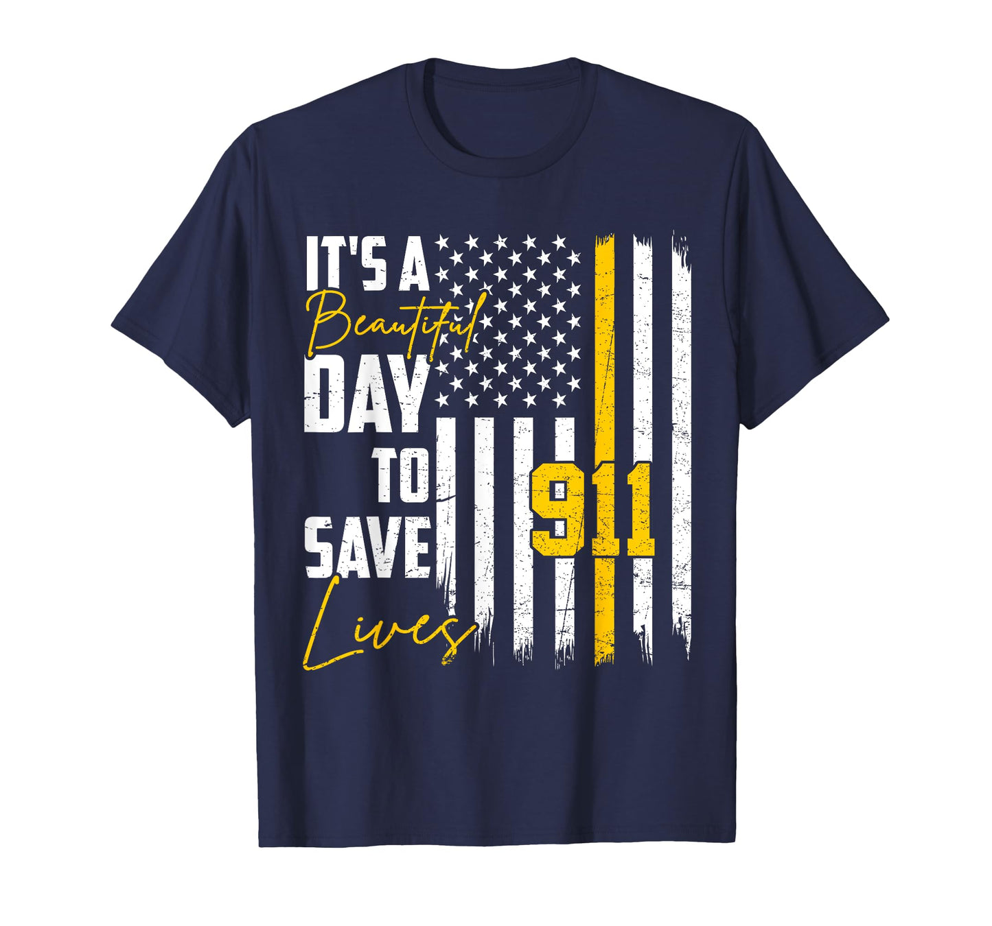 Its Beautiful Day To Save Lives Proud 911 Dispatcher T-Shirt