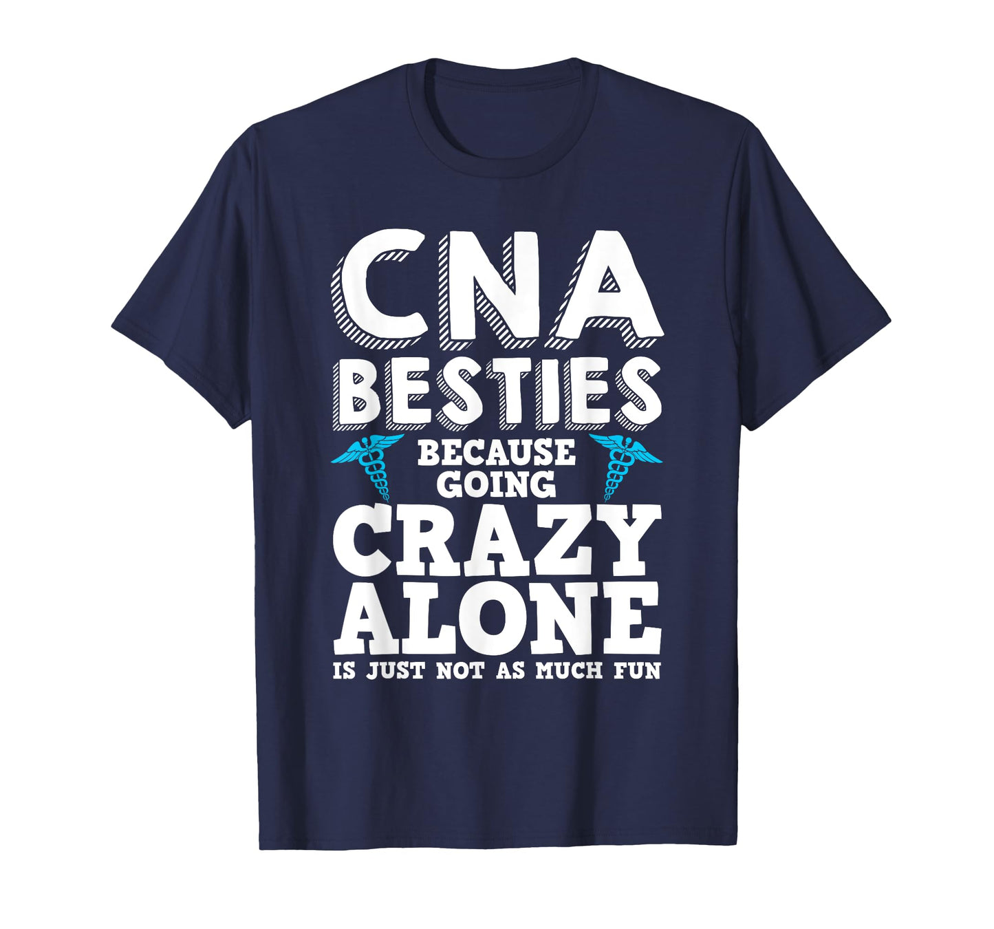 Funny CNA Design Healthcare Worker Women Girls Nurse Besties T-Shirt