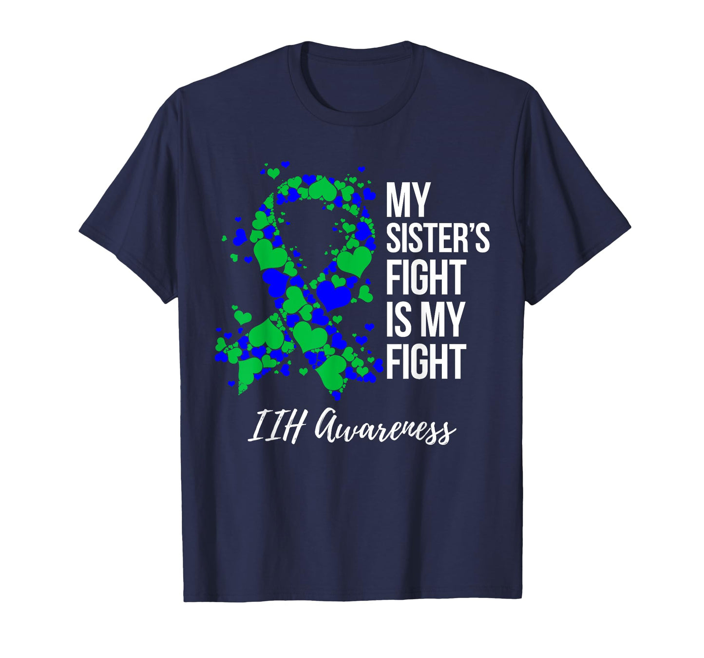 My Sister’s Fight Is My Fight IIH Awareness T-Shirt