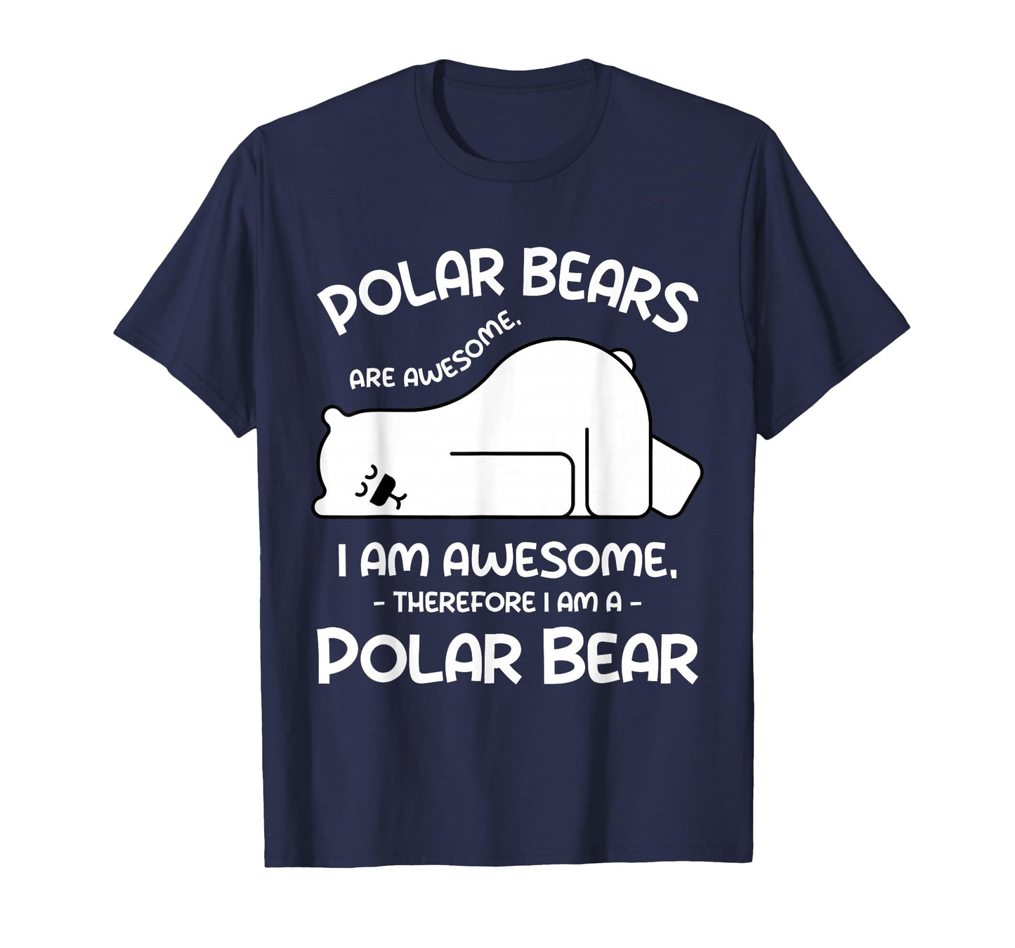 Awesome Cartoon I am a Polar Bear Shirt for Polar Bear Lover T-Shirt