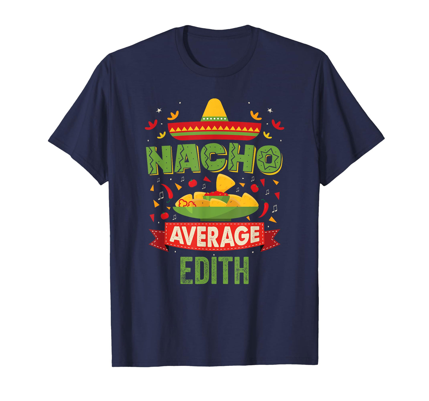 Nacho Average Edith Funny Personalized Name Birthday Gift T-Shirt