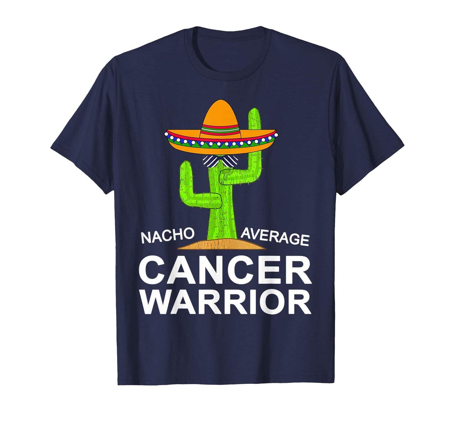 Cancer Fighting Support, Nacho Average Cancer Warrior T-Shirt