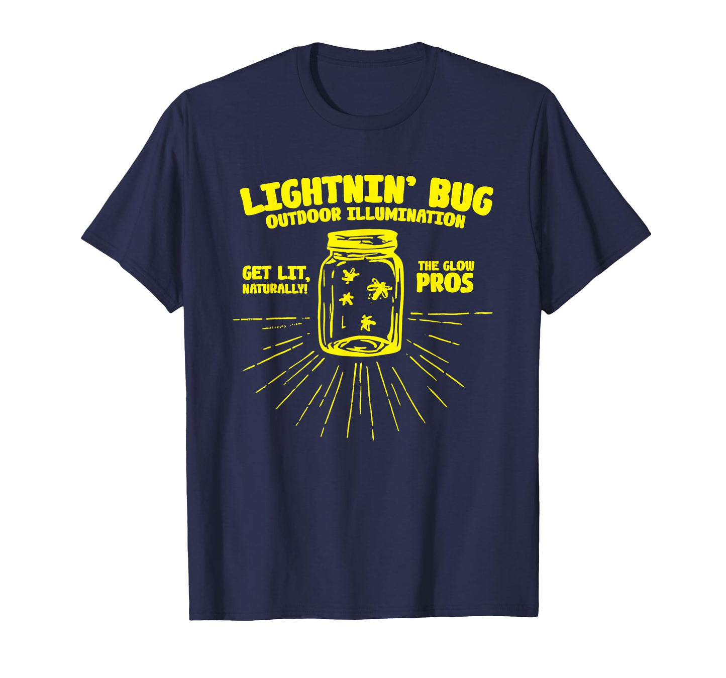 Lightnin' Bug Outdoor Illumination Get Lit Naturally The T-Shirt