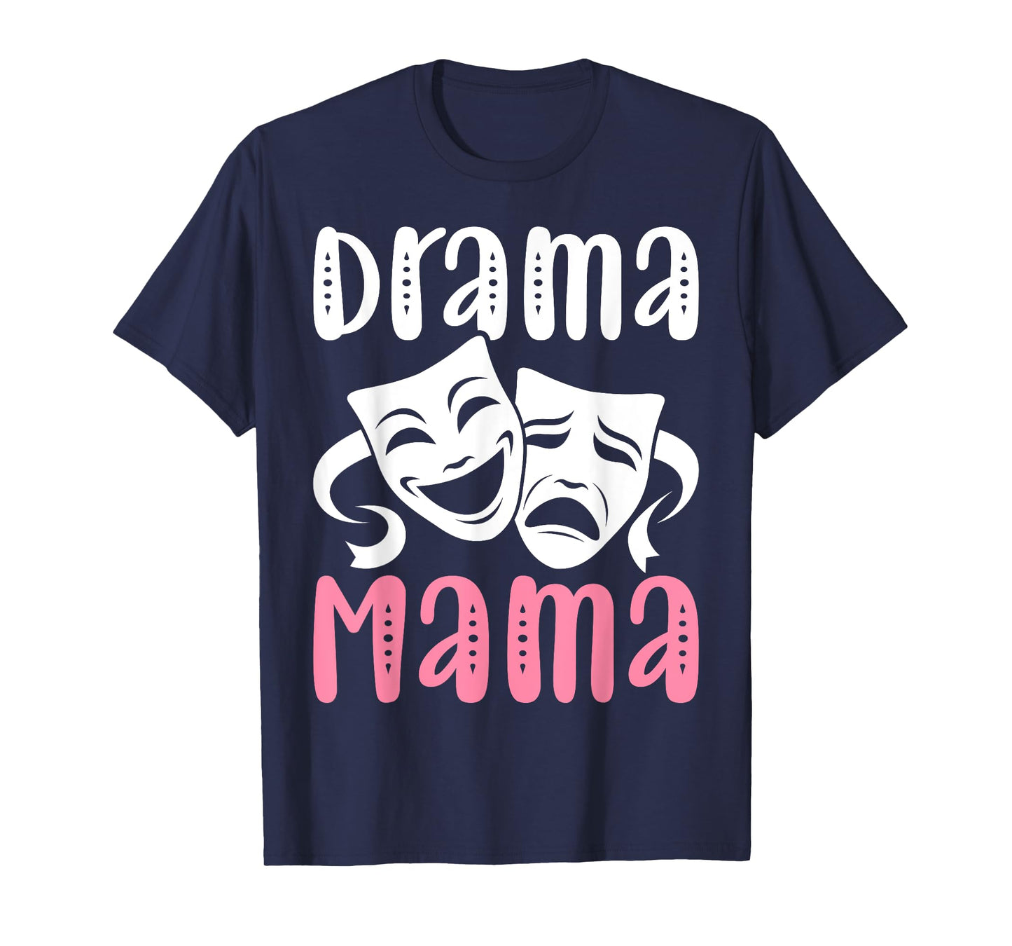 Drama Mama Theater Artist Drama Play Theater Mom T-Shirt