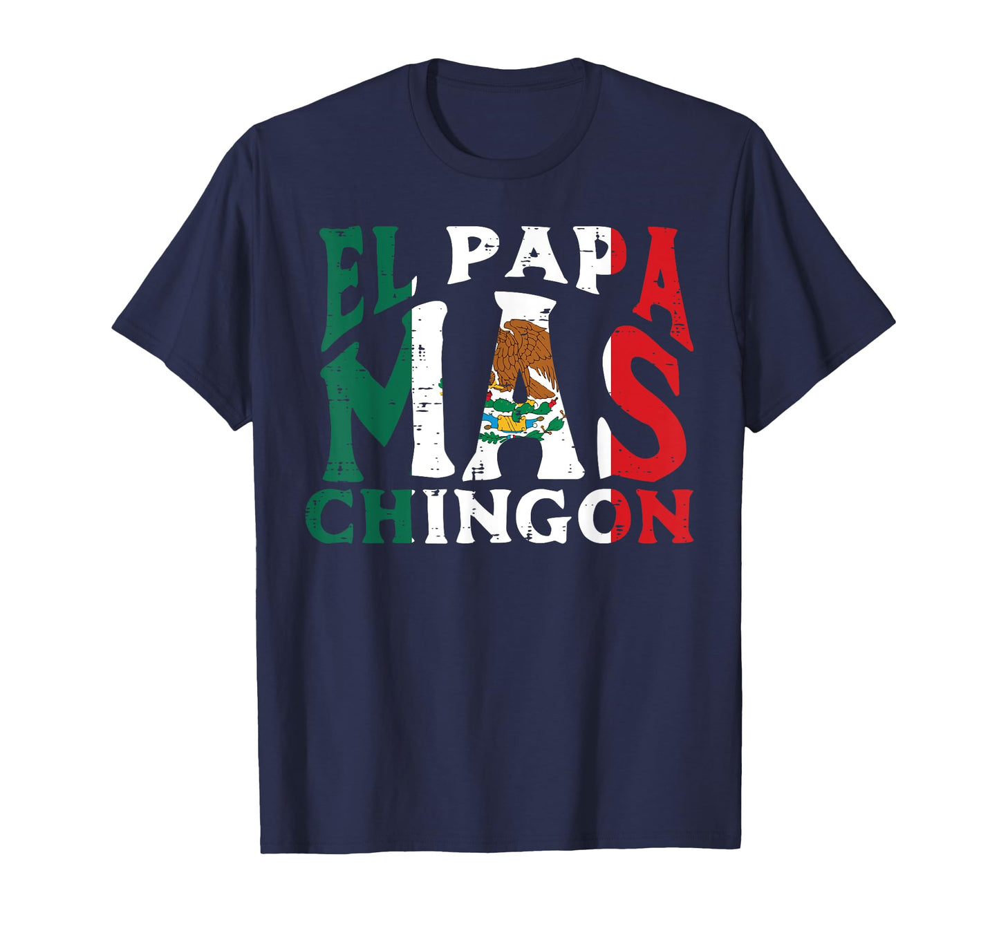 Fathers Day El Papa Mas Chingon Funny Mexican Dad Spanish T-Shirt