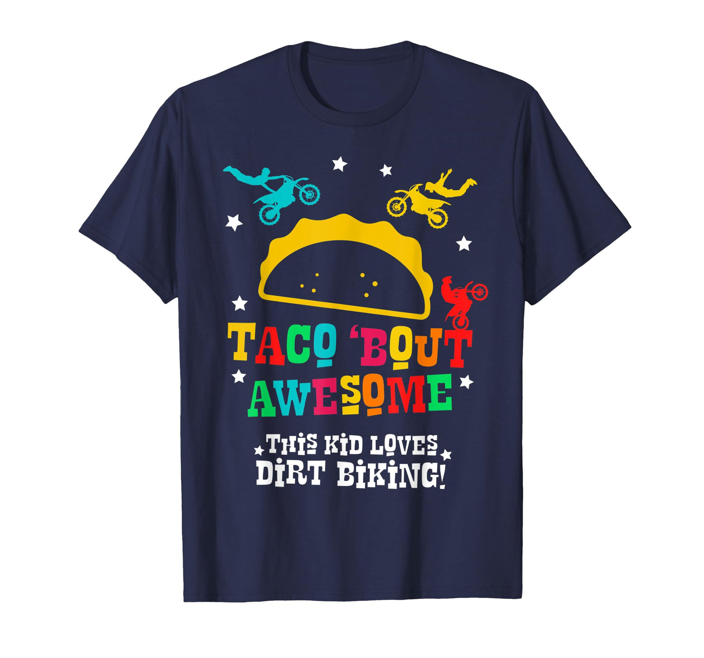 Dirt Bike Funny Taco Awesome Motocross Supercross Racing T-Shirt