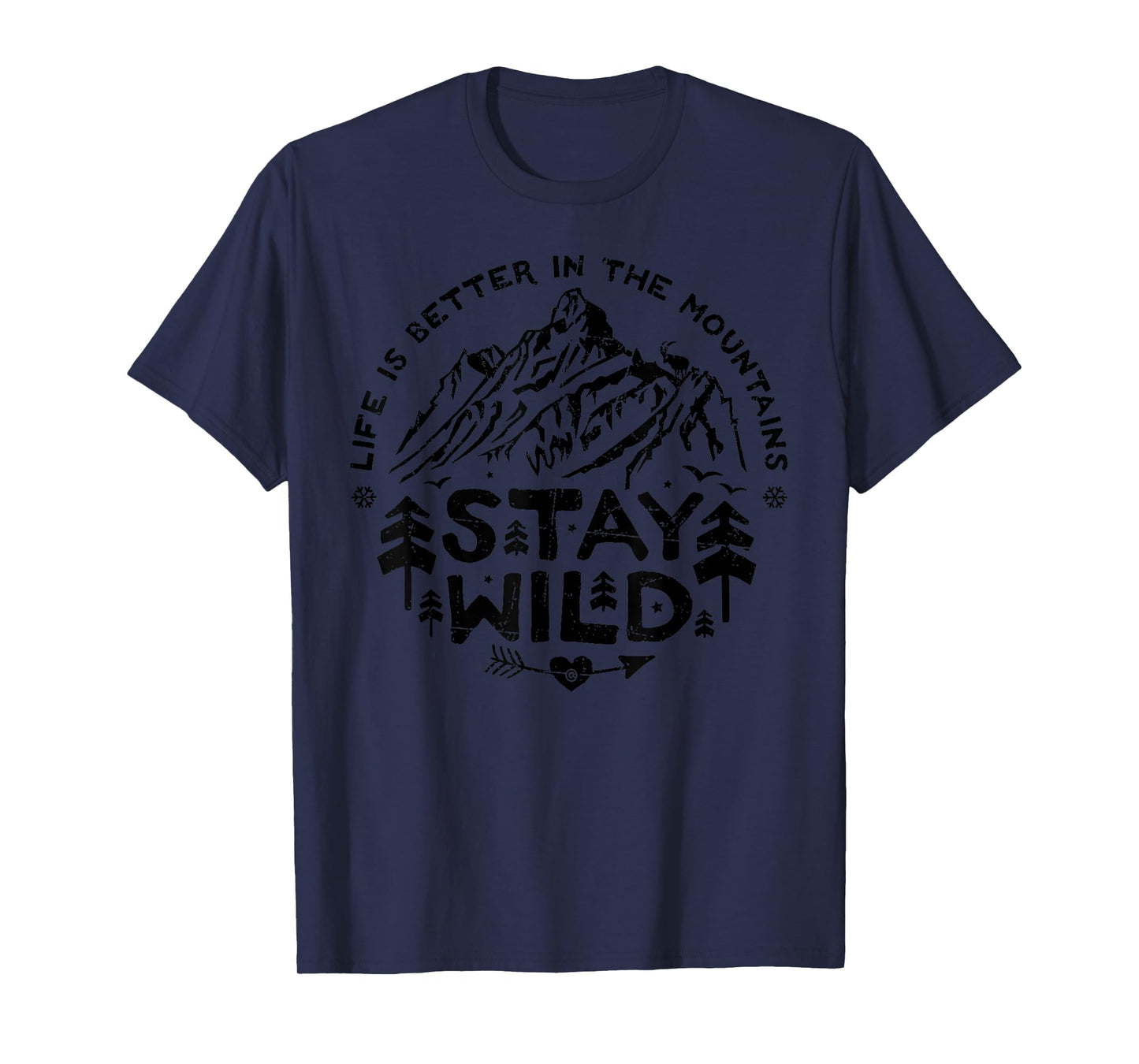 Stay Wild T-Shirt Life is better in the Mountains Vintage T-Shirt