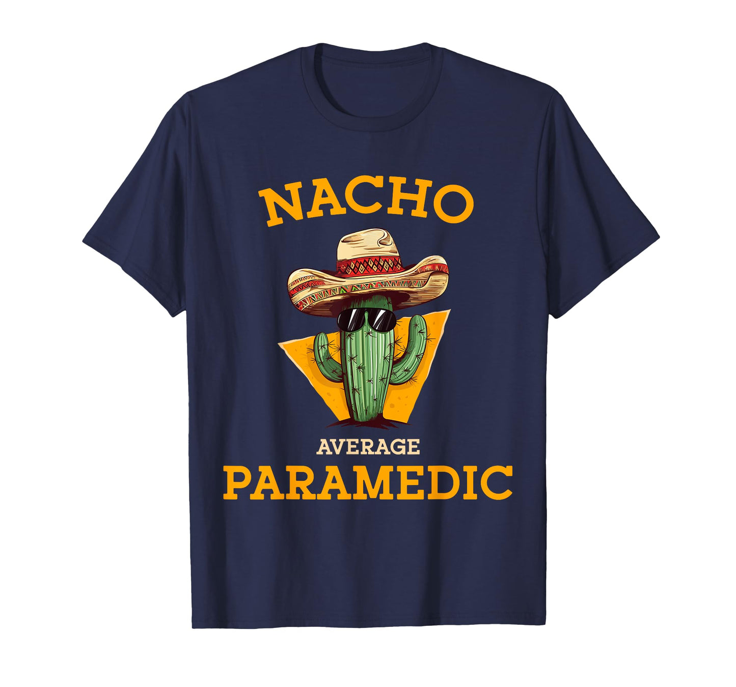 Nacho Average Paramedic Emergency Care EMT Cinco De Mayo T-Shirt