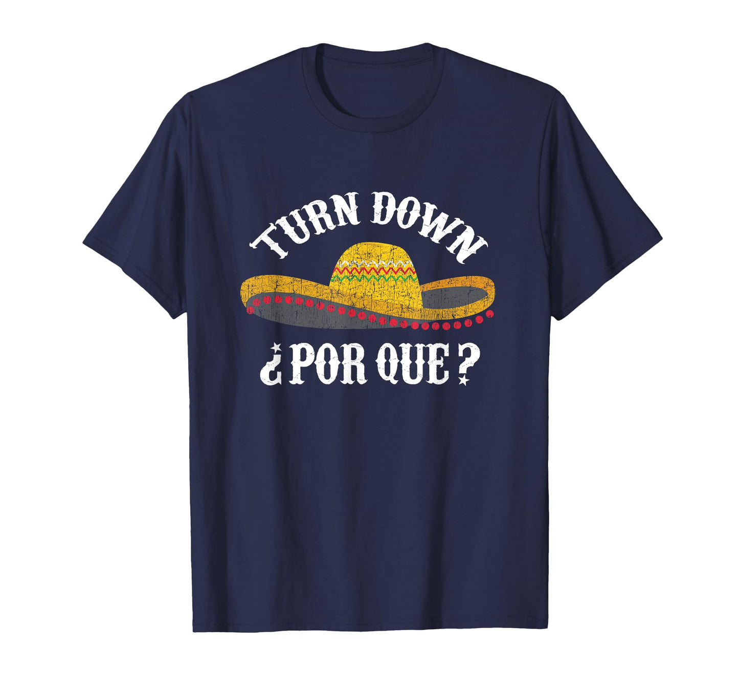 Sombrero Turn Down Por Que Cinco de Mayo Party Shirt T-Shirt