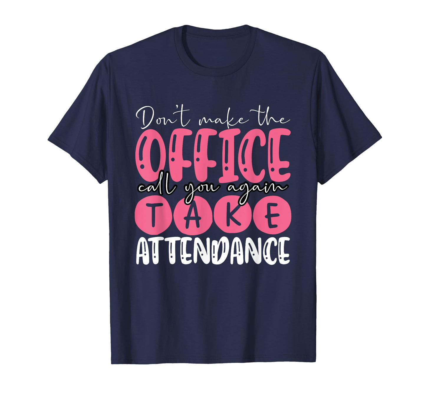 Attendance Clerk Attendance Secretary Attendance Matters T-Shirt