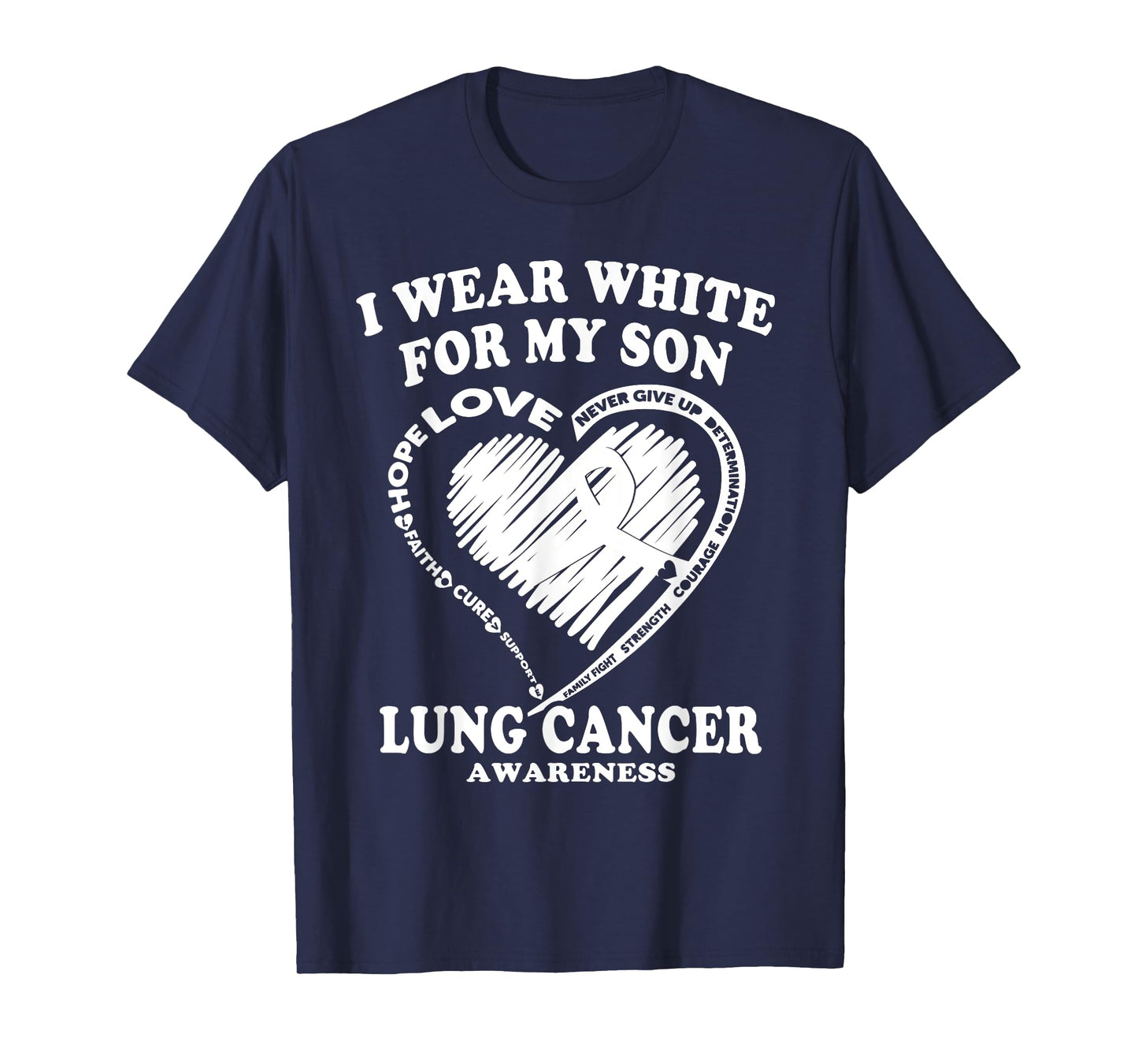Lung Cancer Awareness T Shirt - I Wear White For My Son T-Shirt