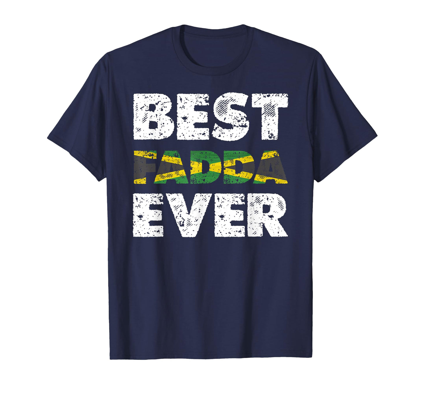 Best Fadda Ever Father's Day Tee Jamaican Dad T-Shirt