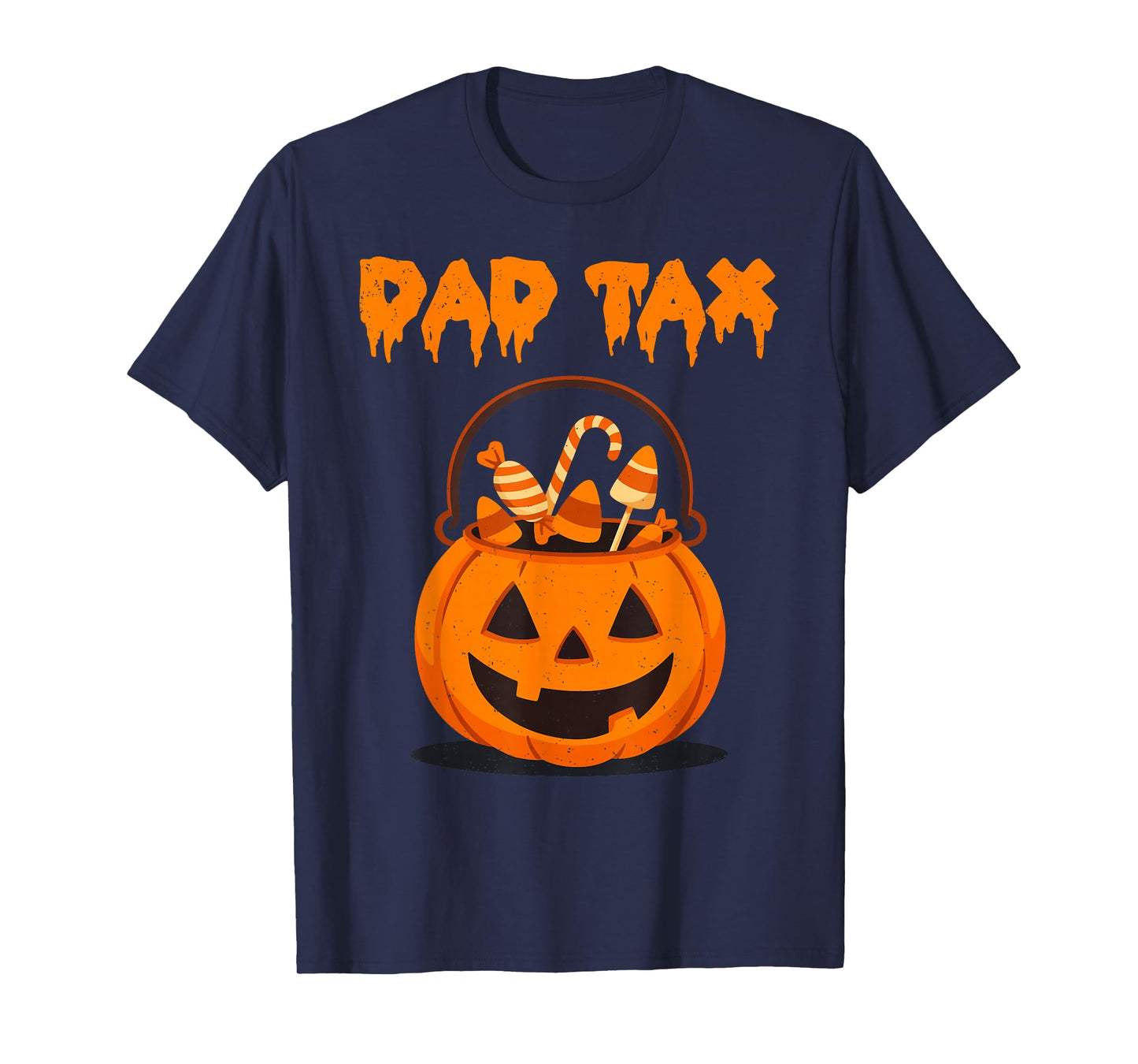 Dad Tax Halloween Funny Daddy Pumpkin Trick Or Treat Men T-Shirt