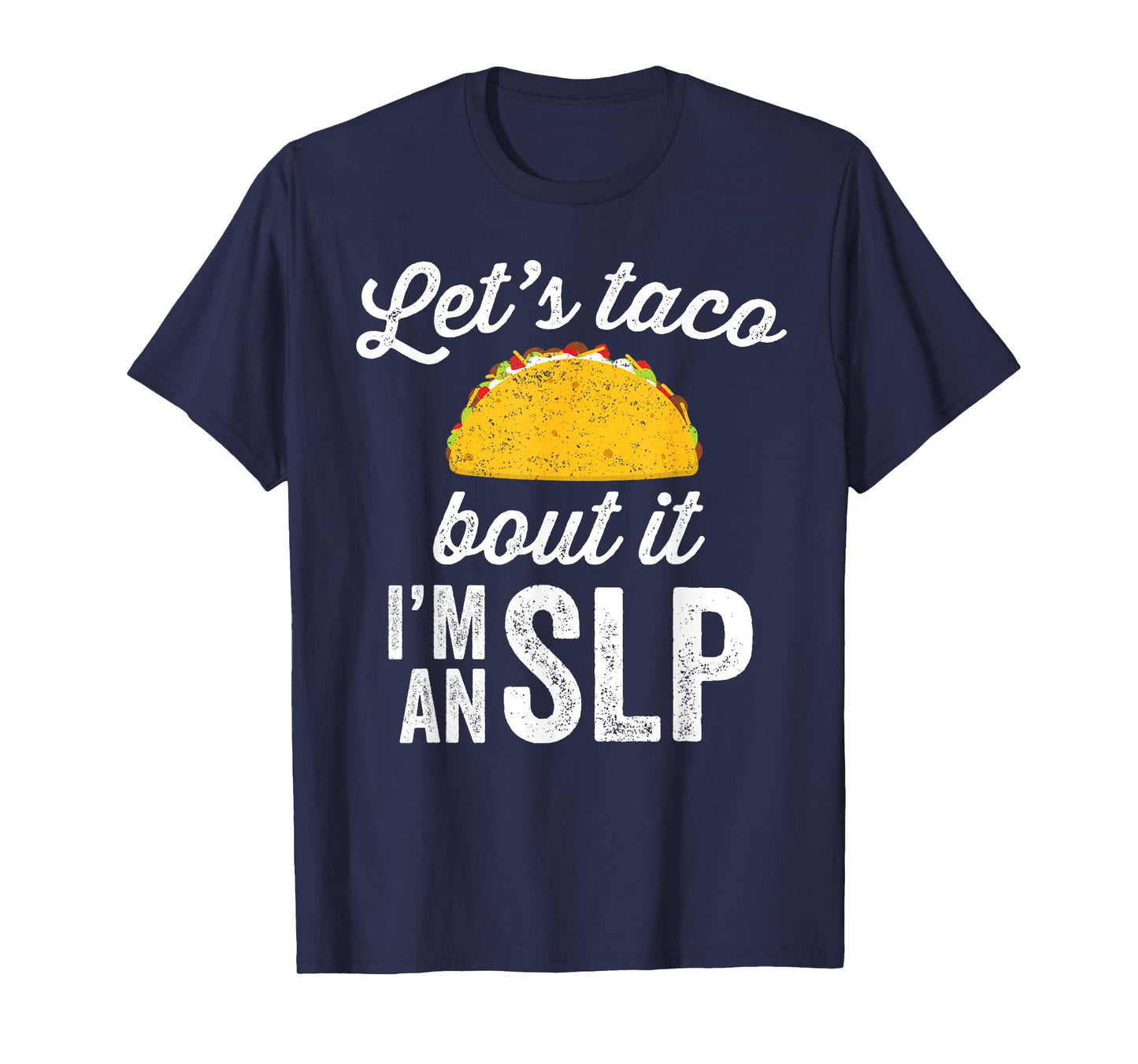 Let's Taco Bout It Speech Therapist T-Shirt SLP Staff Gift T-Shirt