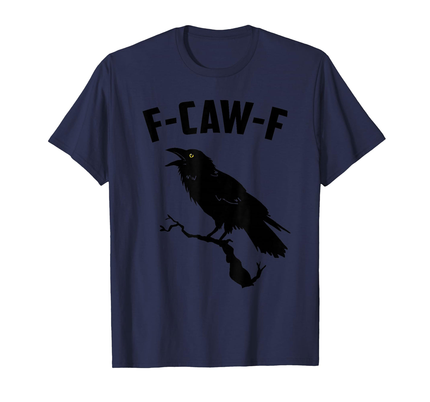 Crow F-CAW-F T-Shirt