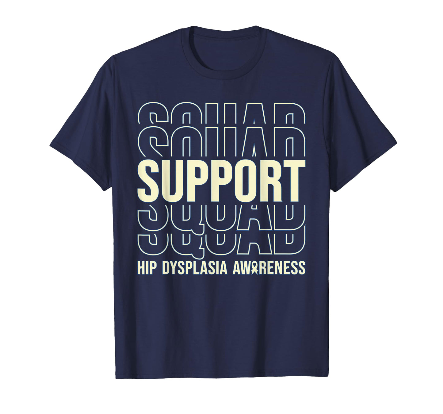 Hip Dysplasia Awareness Support Squad T-Shirt