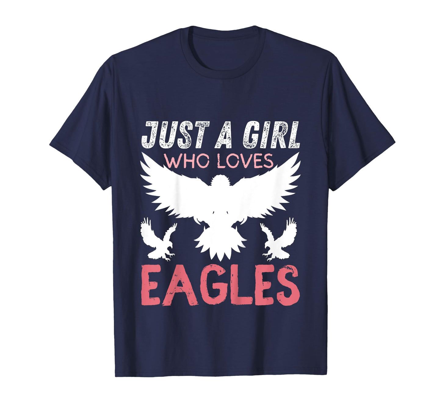 Just A Girl Who Loves Eagles Funny Eagle Lovers Girls T-Shirt