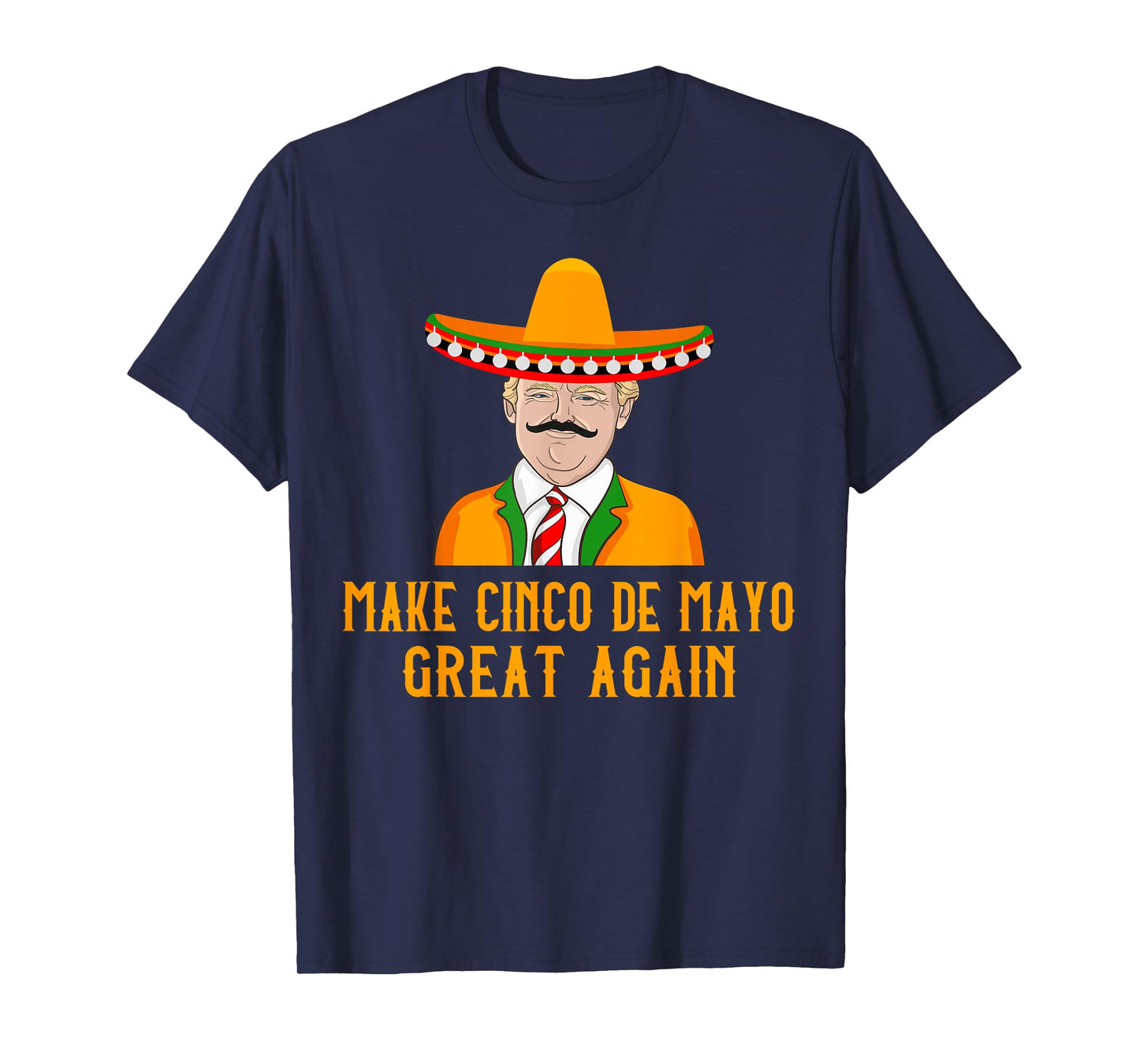 Make Cinco de Mayo Great Again Mexico Design Party Outfit T-Shirt