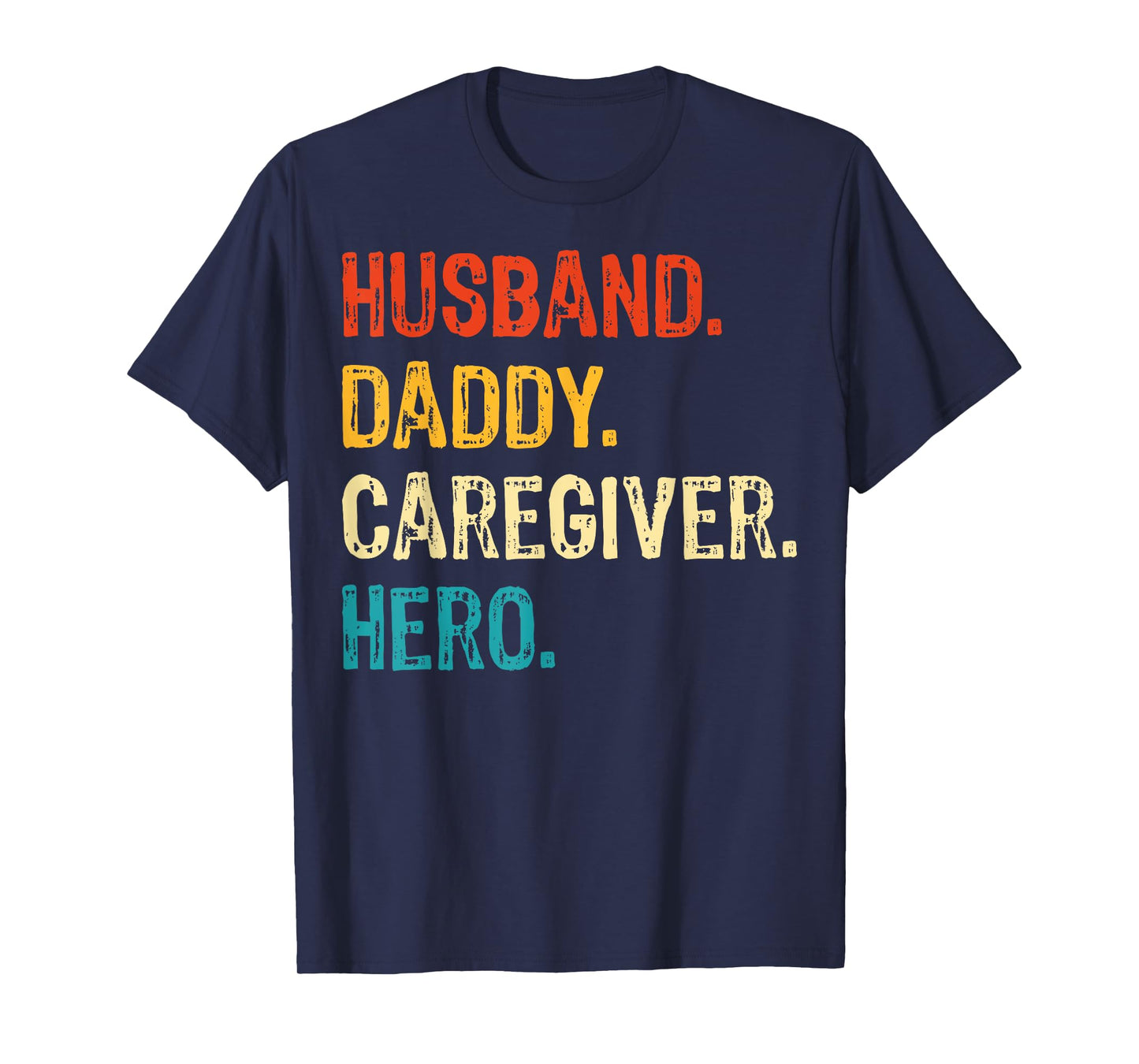 Husband Daddy Caregiver Hero - Vintage Style Mens Caregiver T-Shirt