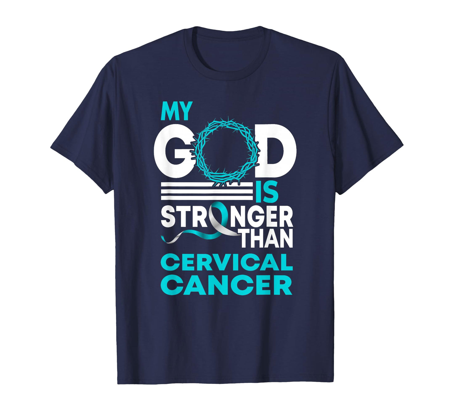 My God Is Stronger Than Cervical Cancer Awareness Ribbon T-Shirt