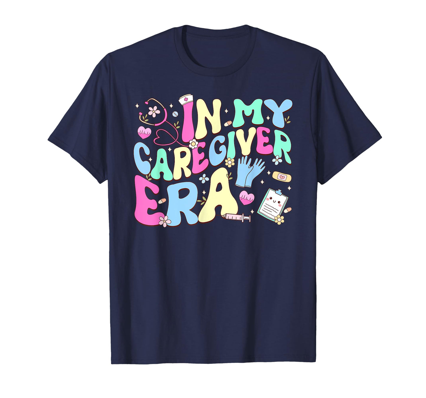 In My Caregiver Era Healthcare Worker Caregivers Day T-Shirt