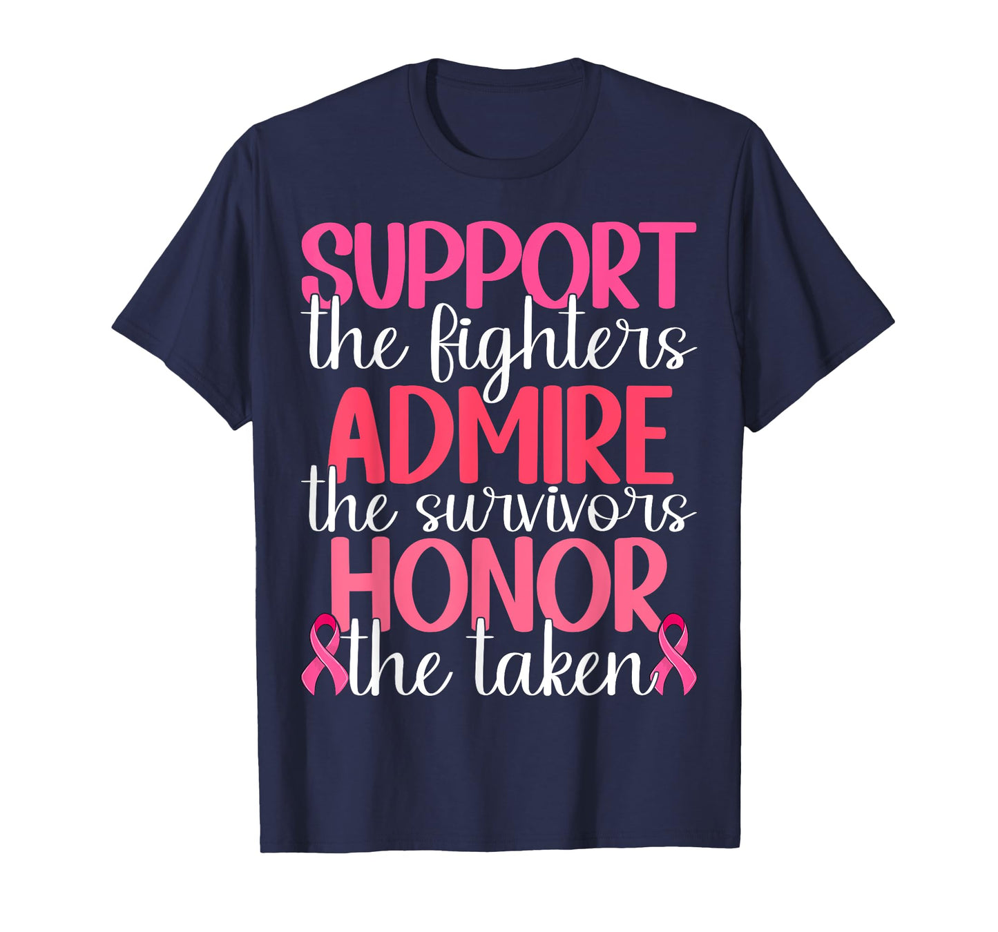 Support The Fighters Admire The Survivors Honor The Taken T-Shirt