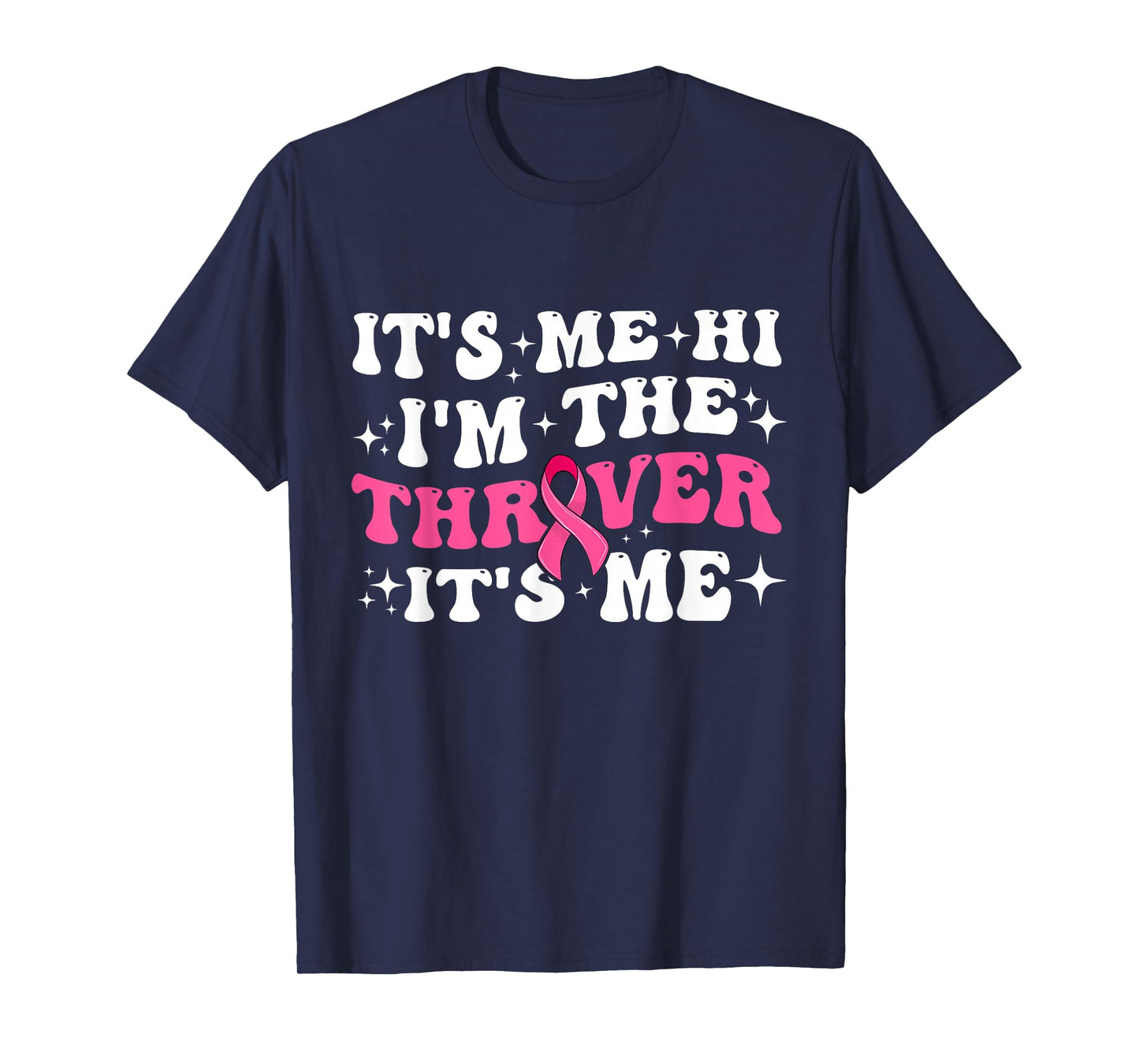 It's Me Hi I'm The Breast Cancer Thriver Pink Breast Cancer T-Shirt