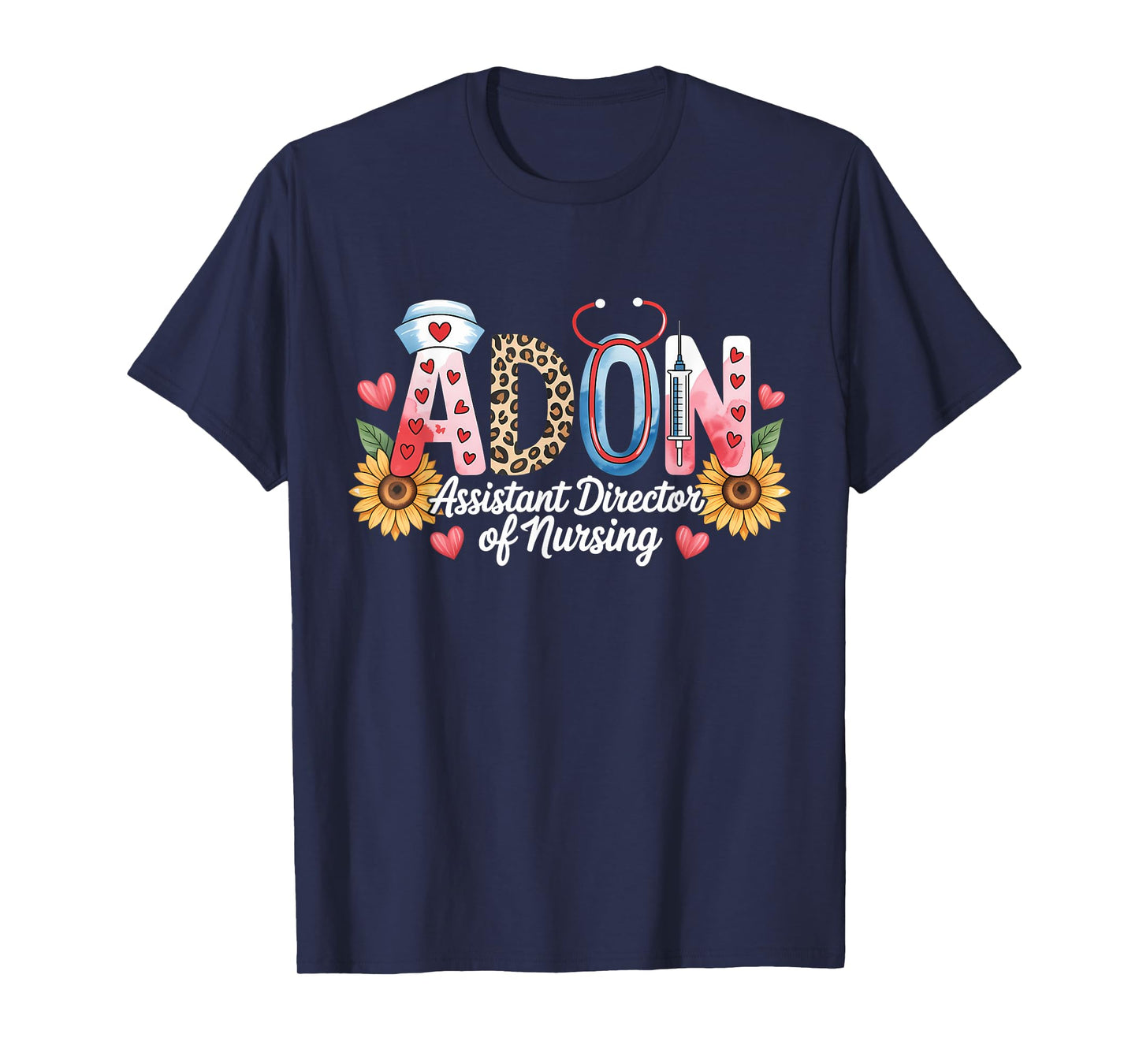 ADON Assistant Director Of Nursing Medical Nurse T-Shirt