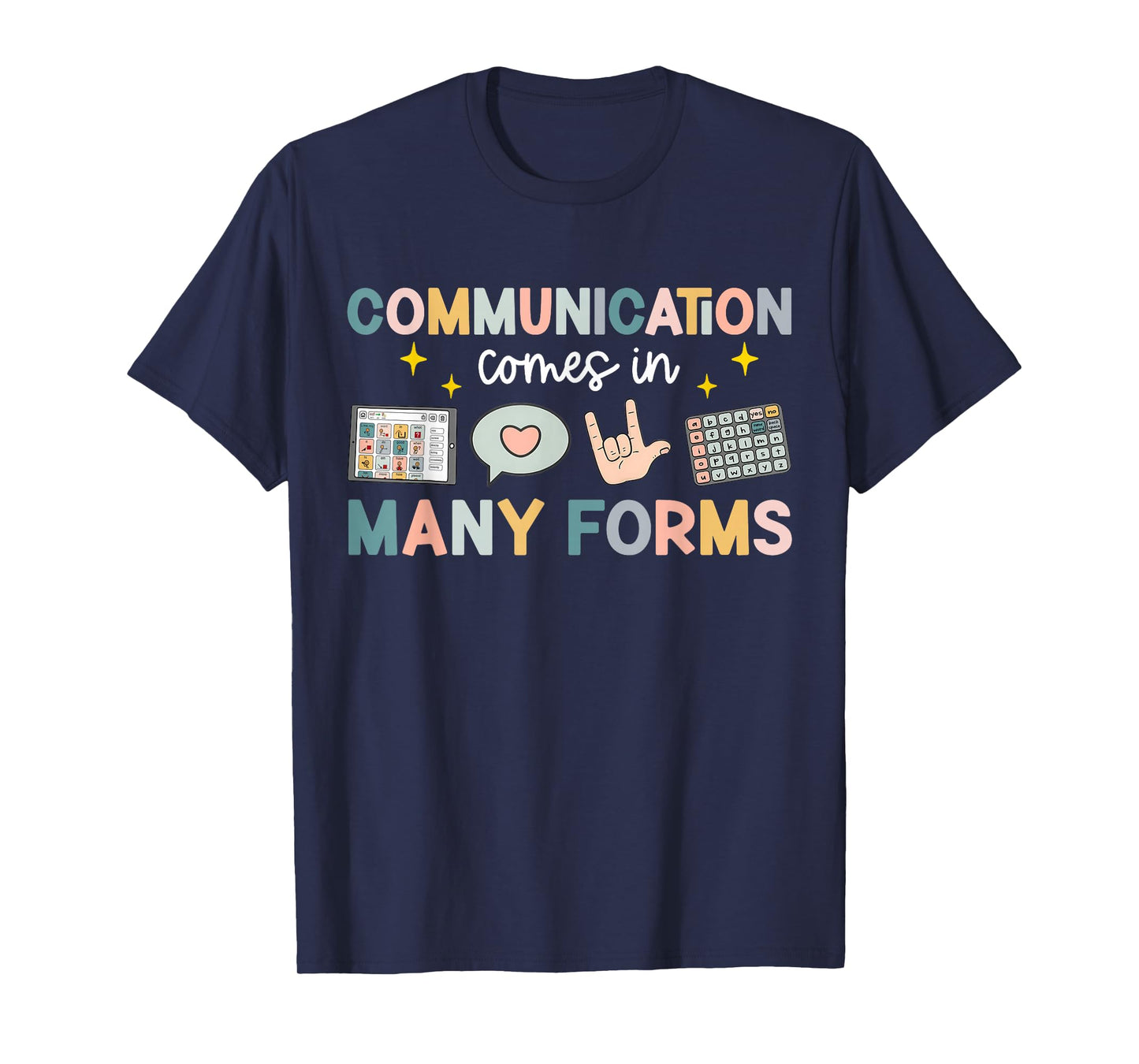 Communication Comes in Many Forms Inclusion Awareness T-Shirt
