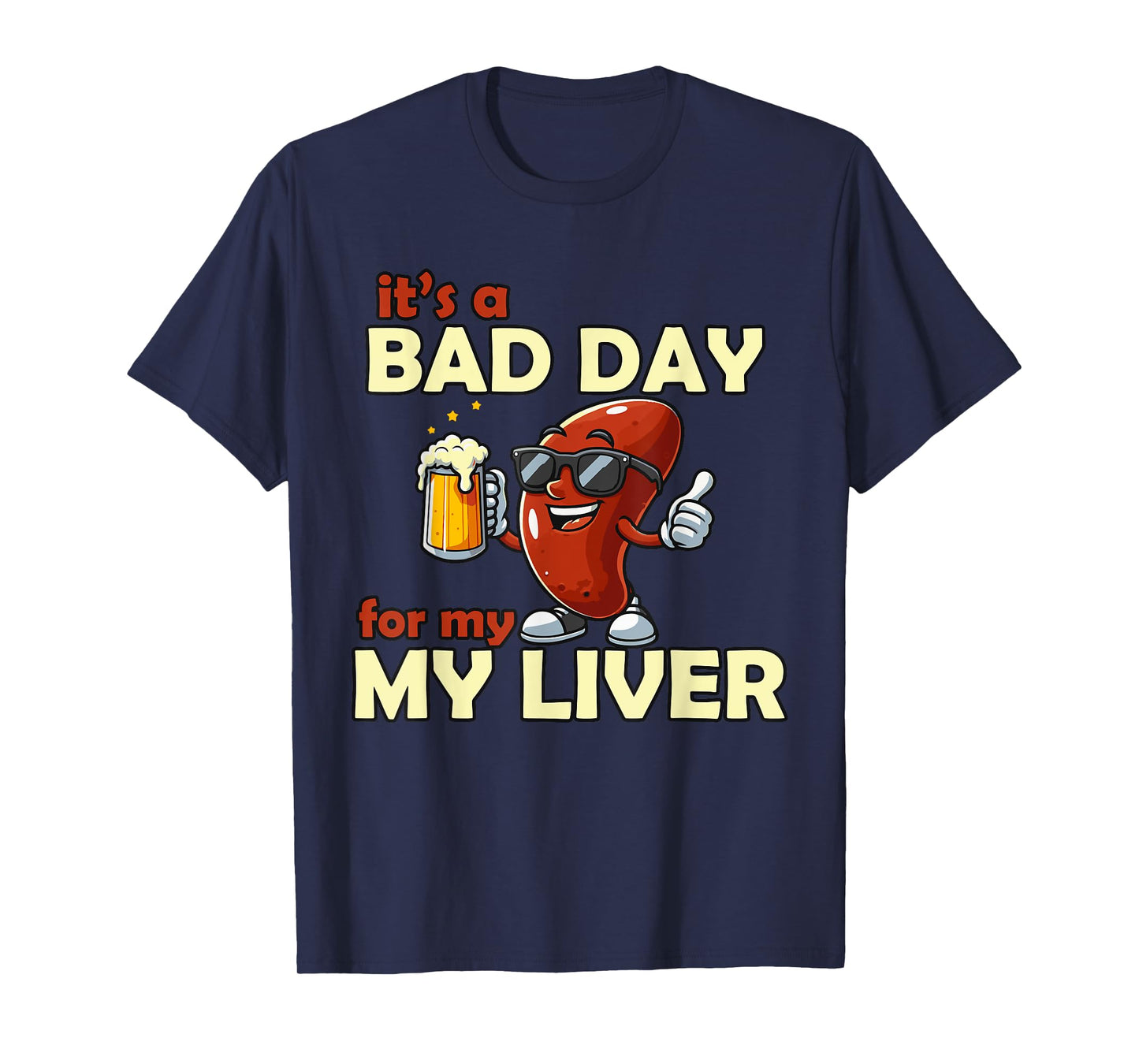 It’s a Bad Day for My Liver Funny Drinking T-Shirt