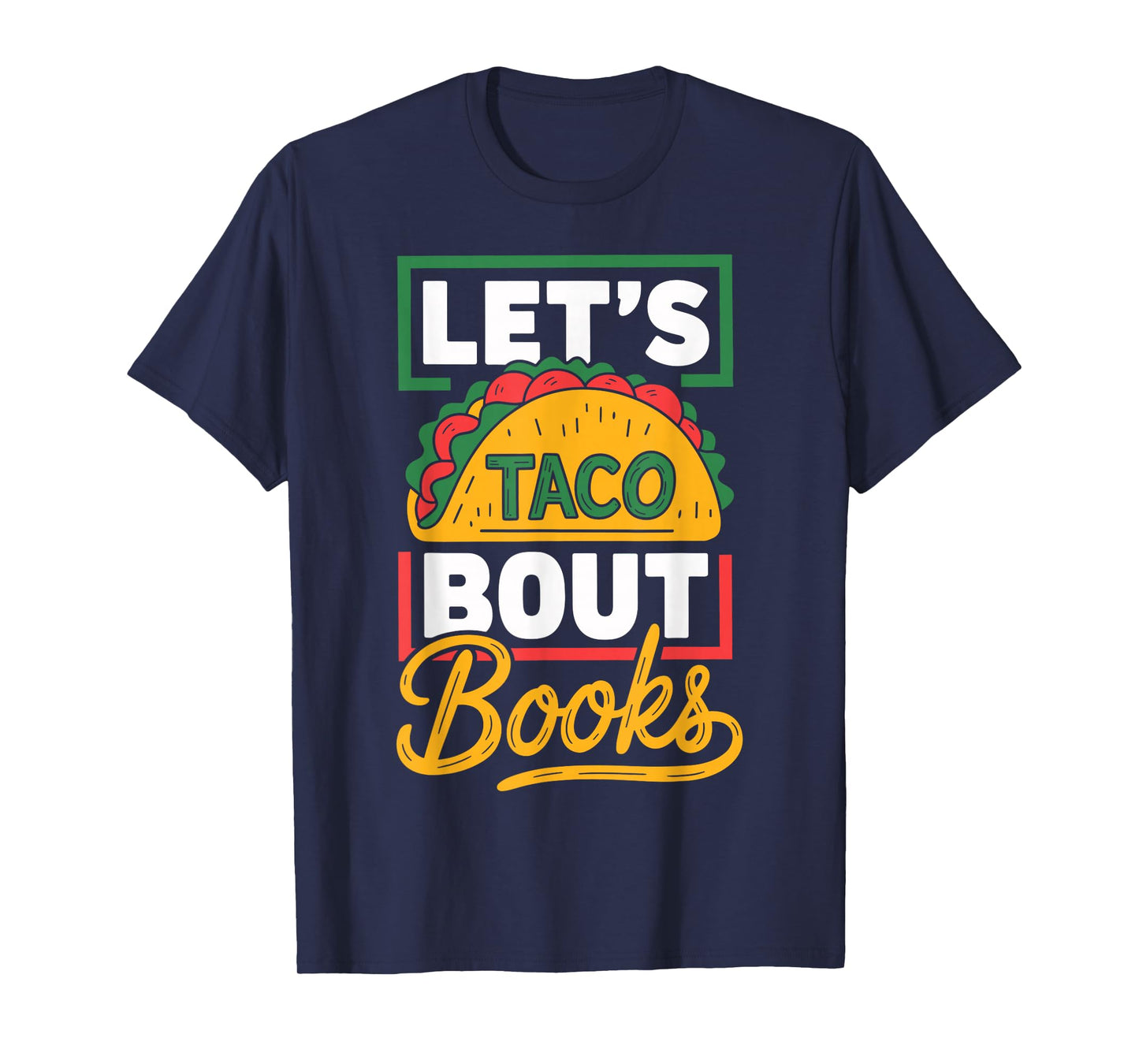 Let's Taco About Books Funny Taco Day Fiesta Party Mexican T-Shirt