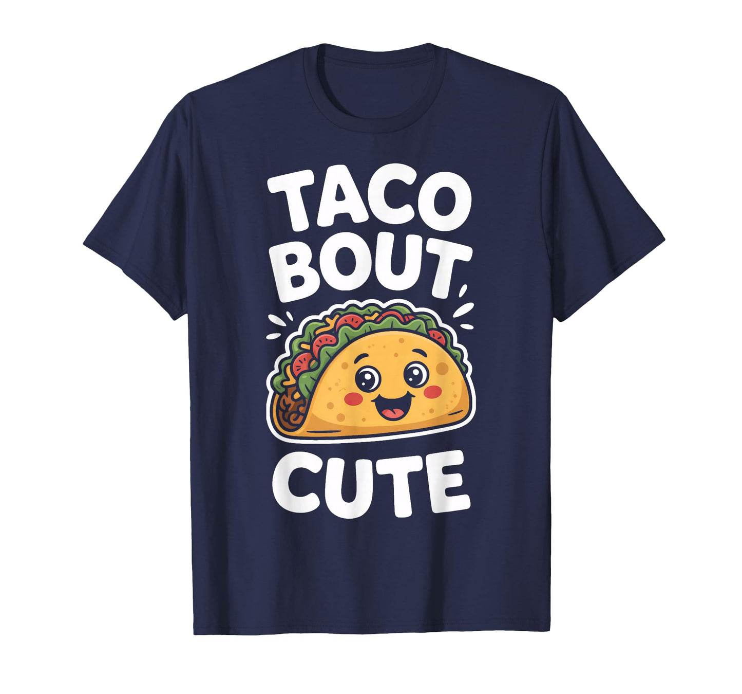Taco Bout Cute Funny Food Saying for Taco Lovers T-Shirt