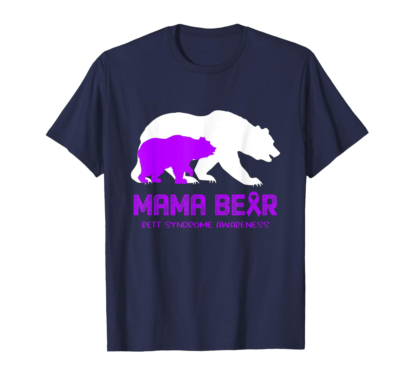 Mama Bear Rett Syndrome Awareness Shirt For Women Men T-Shirt
