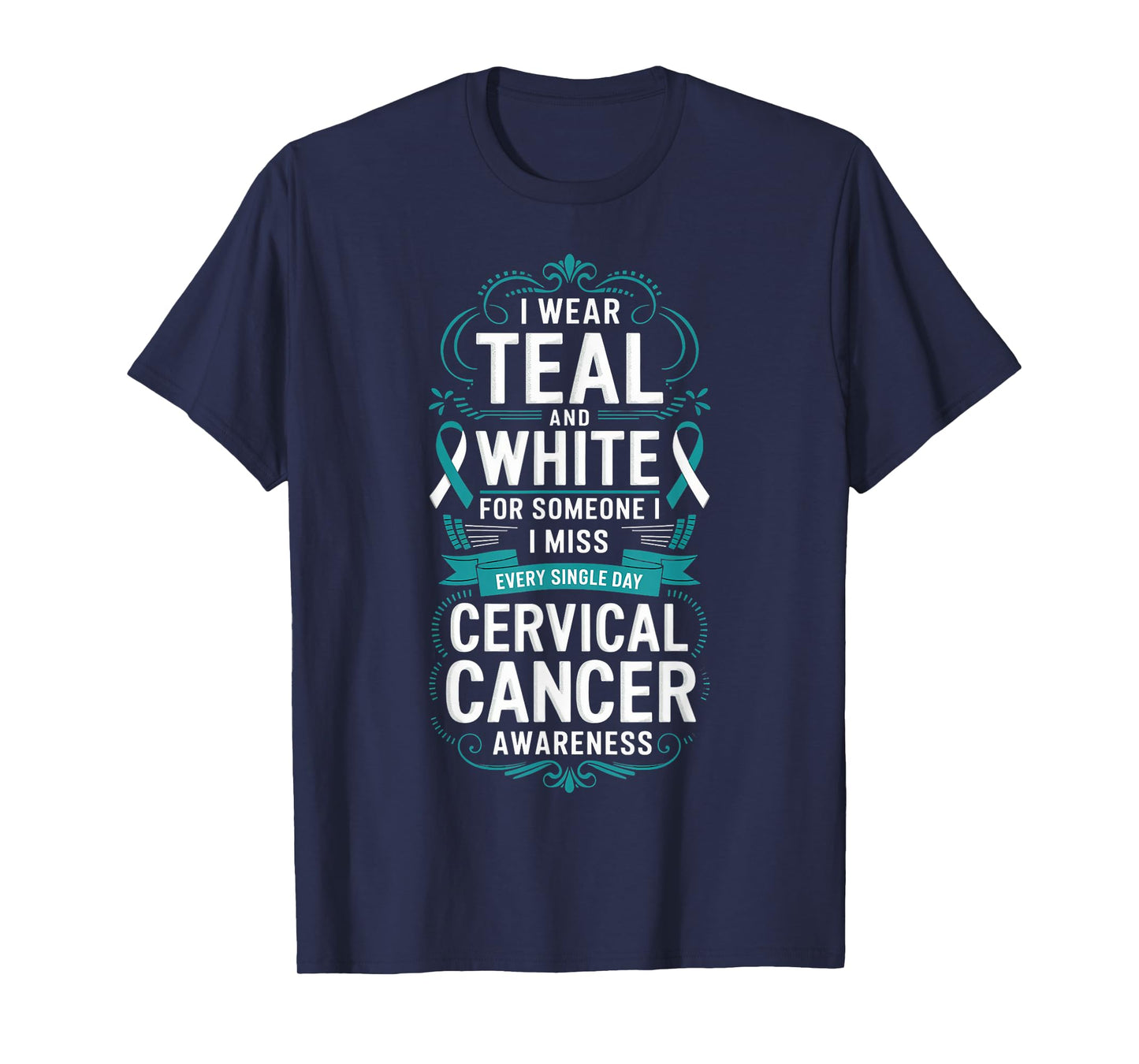 I Wear Teal Teal Ribbon Cervical Cancer Awareness T-Shirt